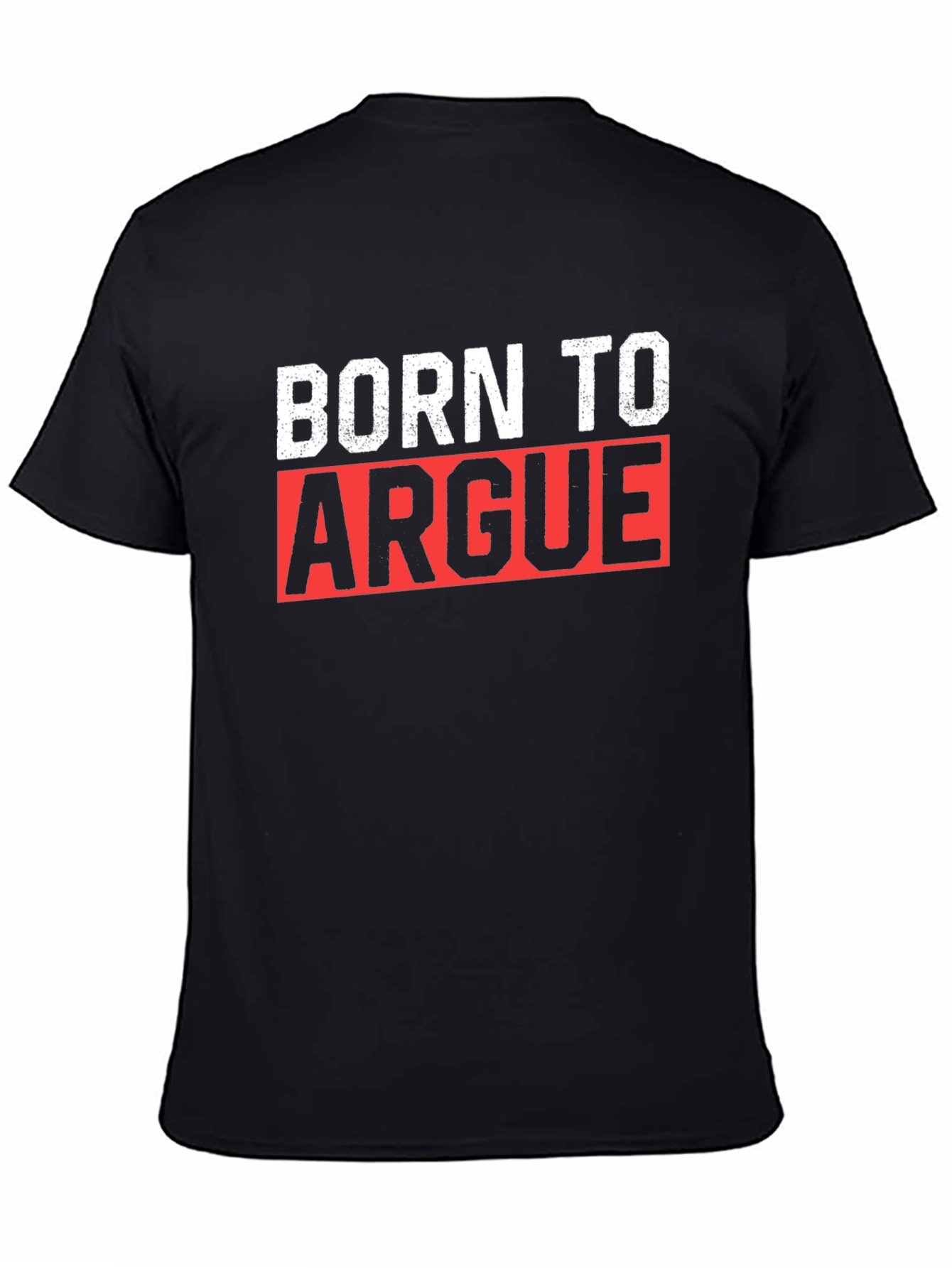 Black Born to Argue Graphic T-Shirt - Funny Statement Tee view 4