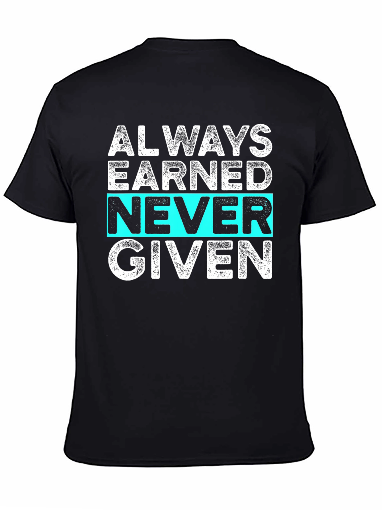 Black Always Earned Never Given Graphic Tee view 4