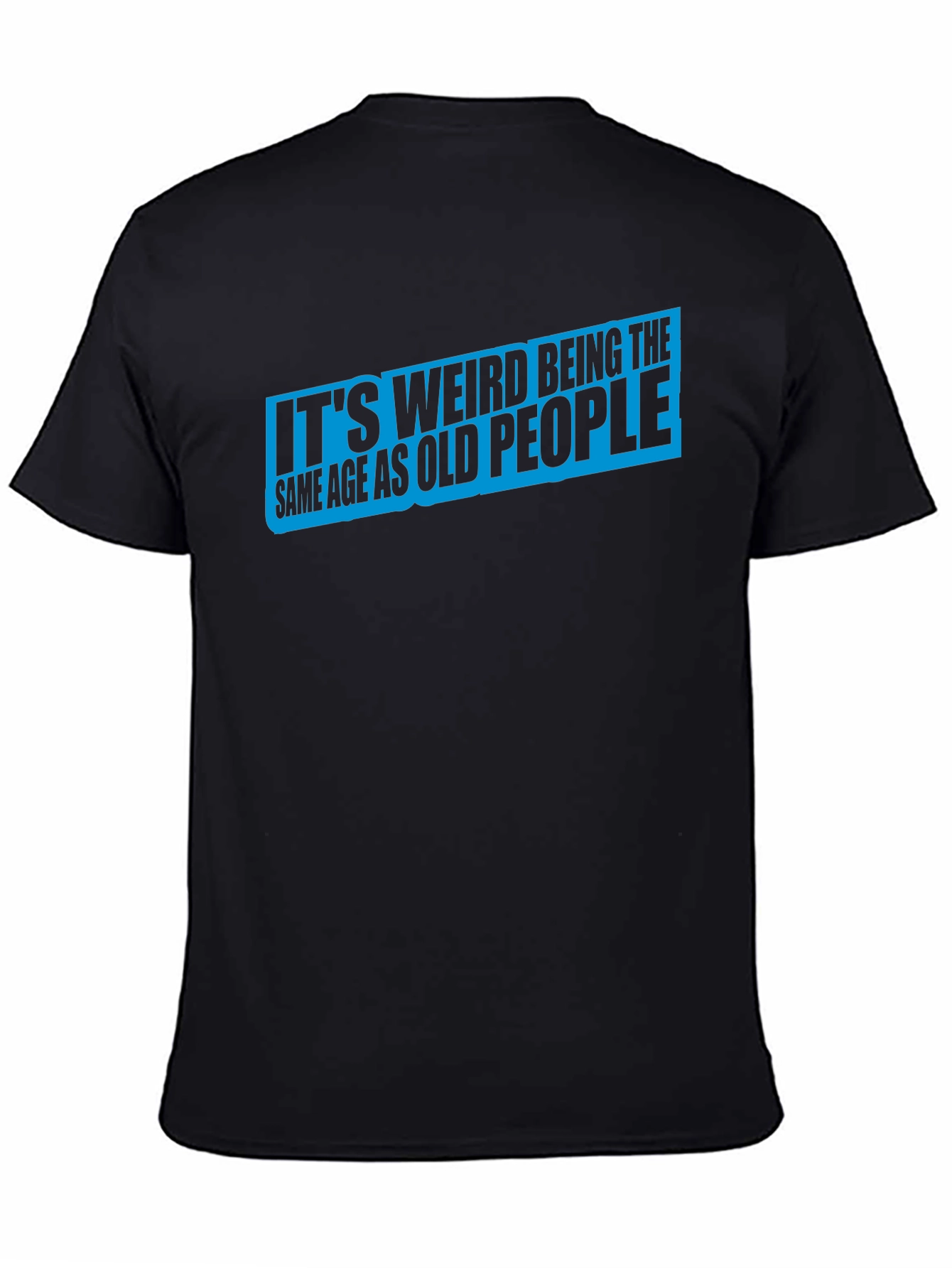 Black It's Weird Being the Same Age T-Shirt view 4