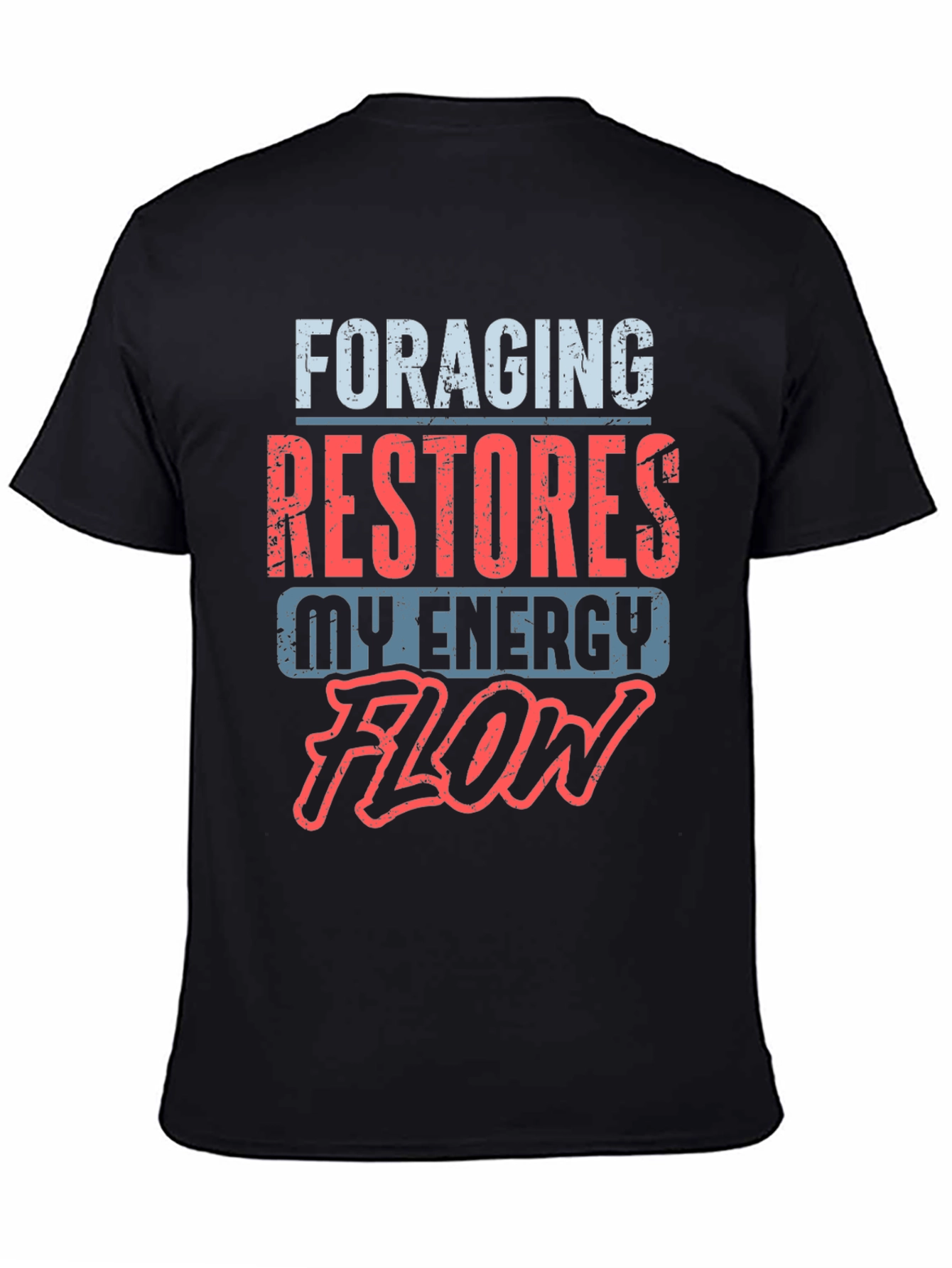 Black Foraging Restores My Energy Flow T-Shirt view 4