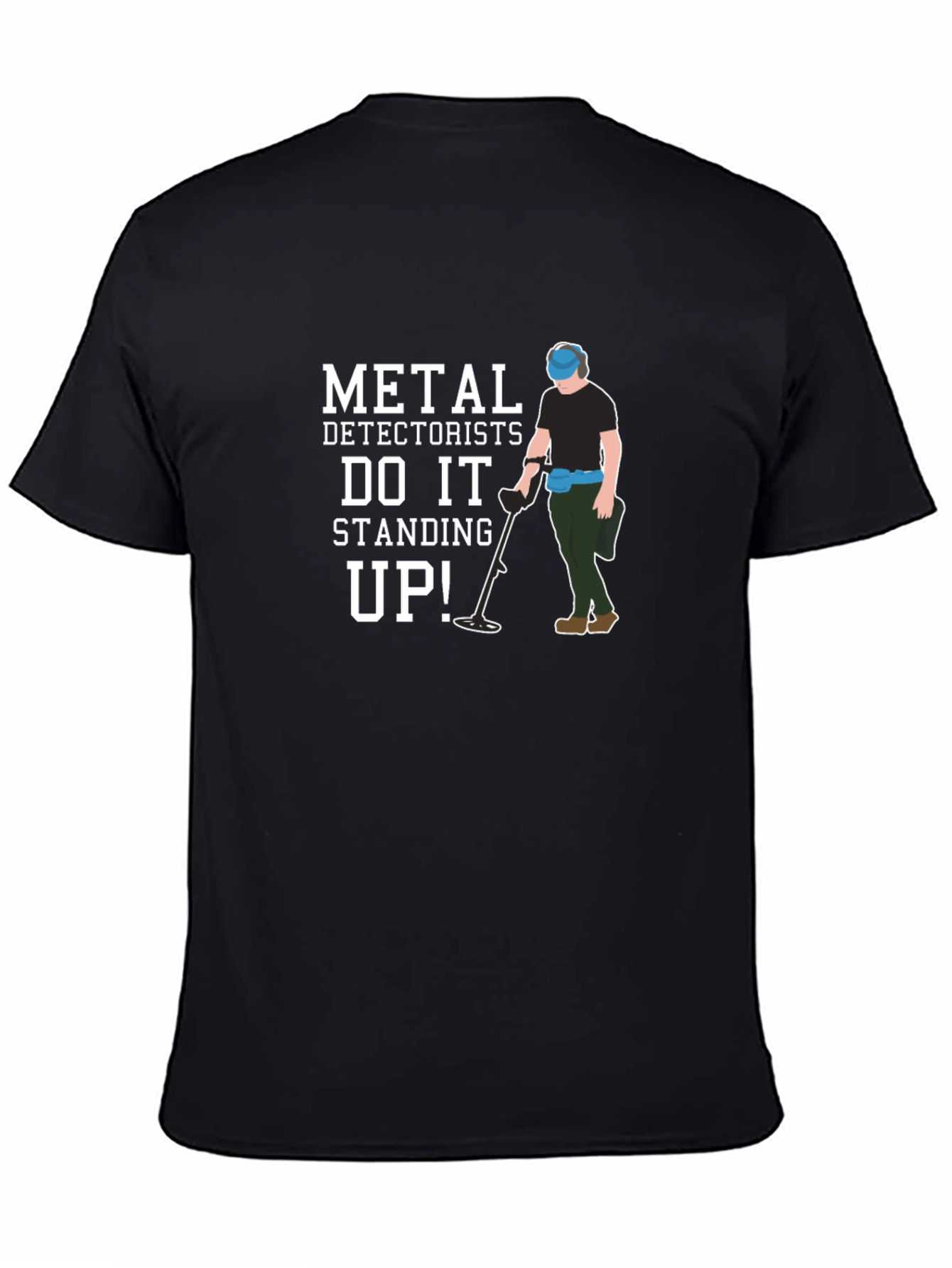 Metal Detectorist Standing Up T-Shirt - 4