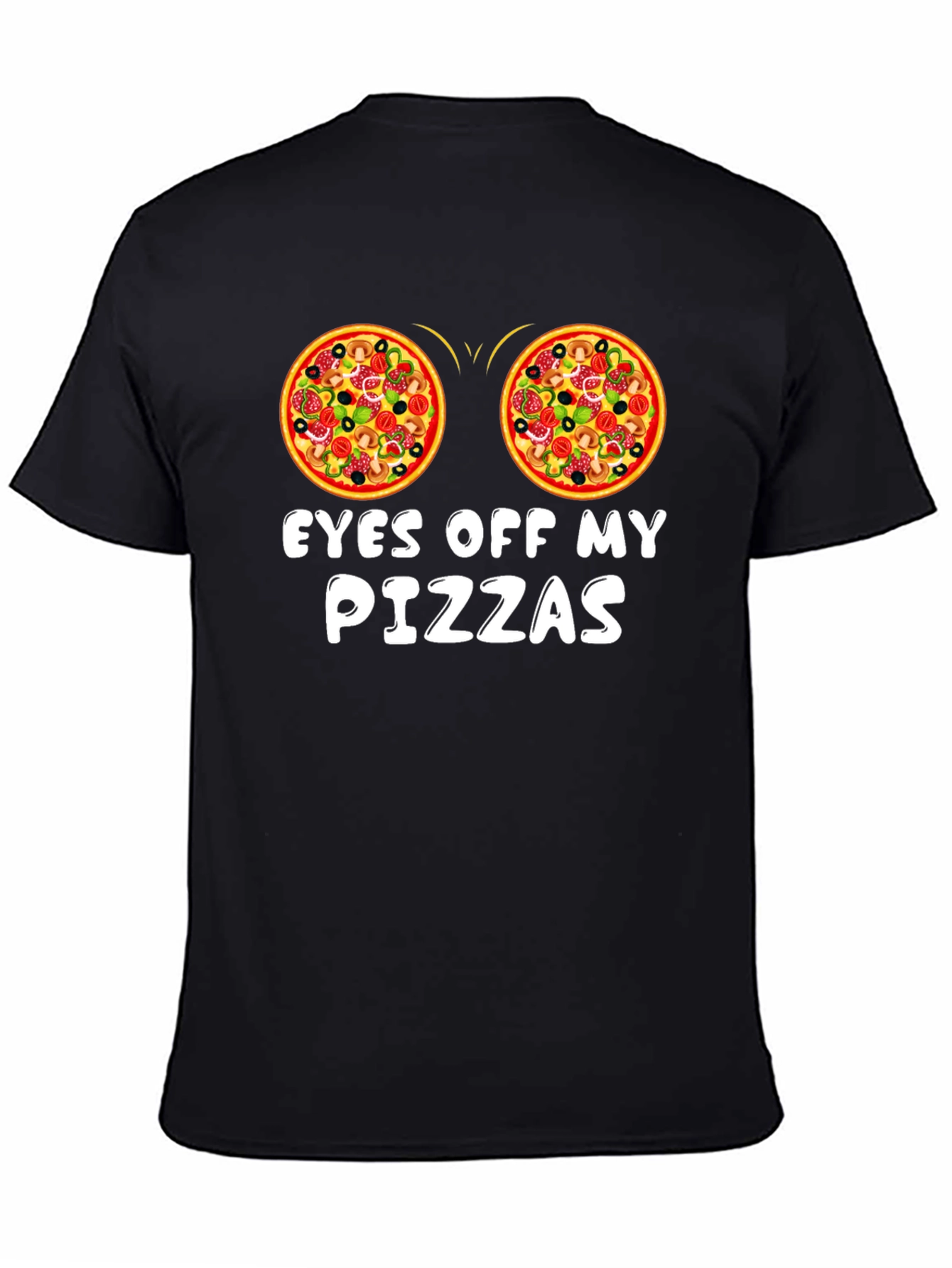 Black Funny Pizza T-Shirt - Eyes Off My Pizzas view 4