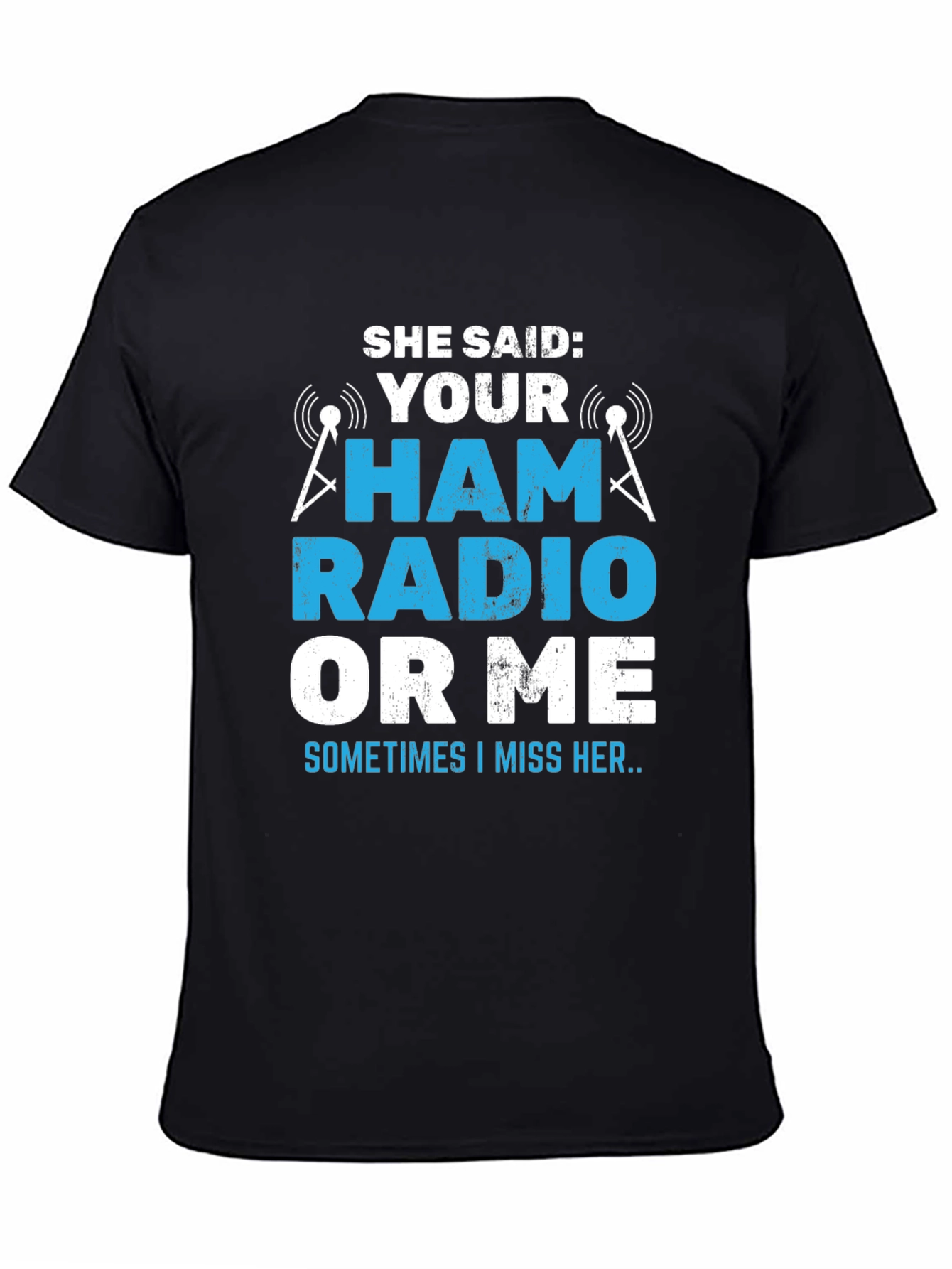 Black Ham Radio T-Shirt - She Said: Your Ham Radio or Me? view 4