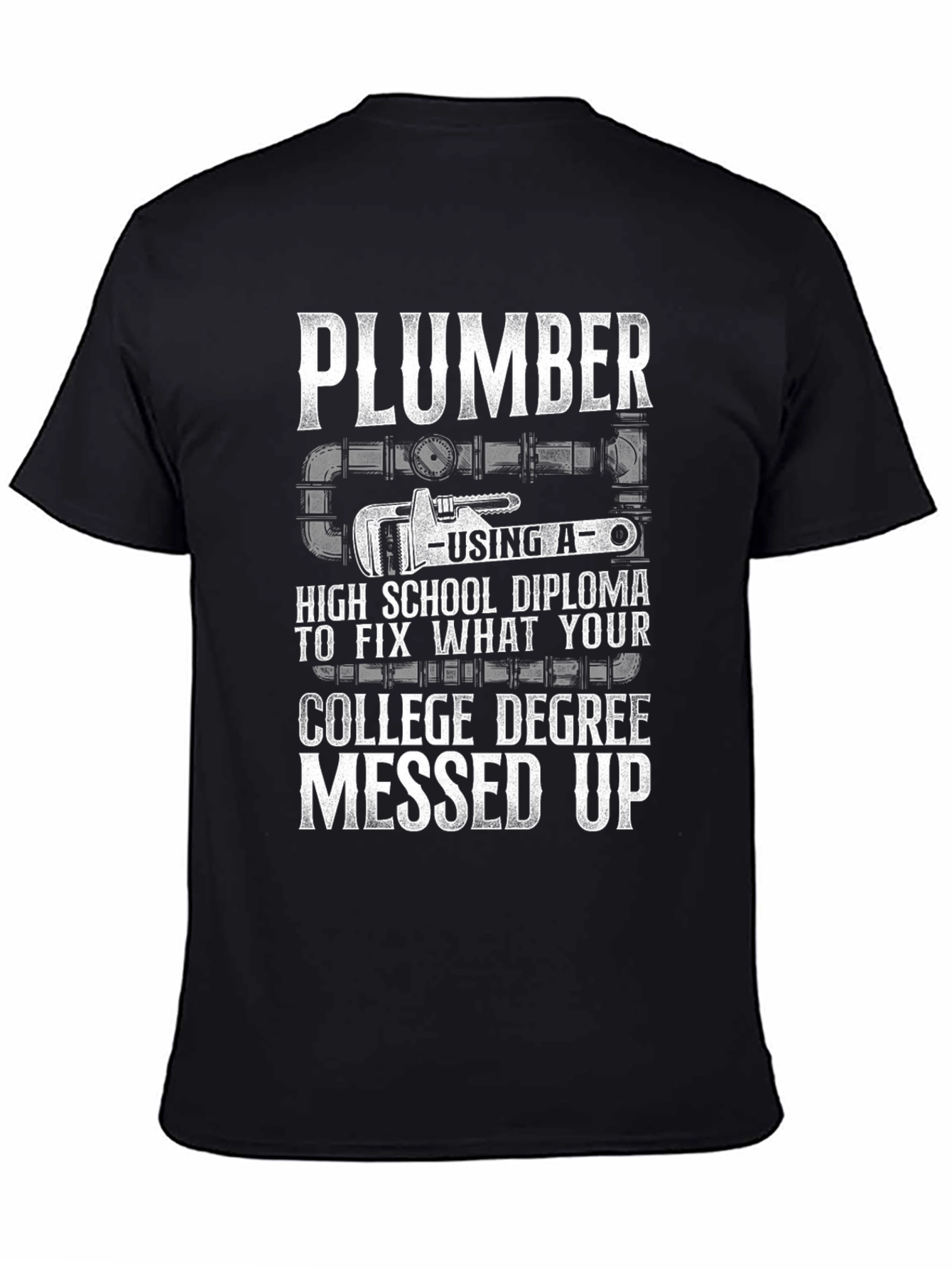 Plumber High School Diploma Fix T-Shirt - 4
