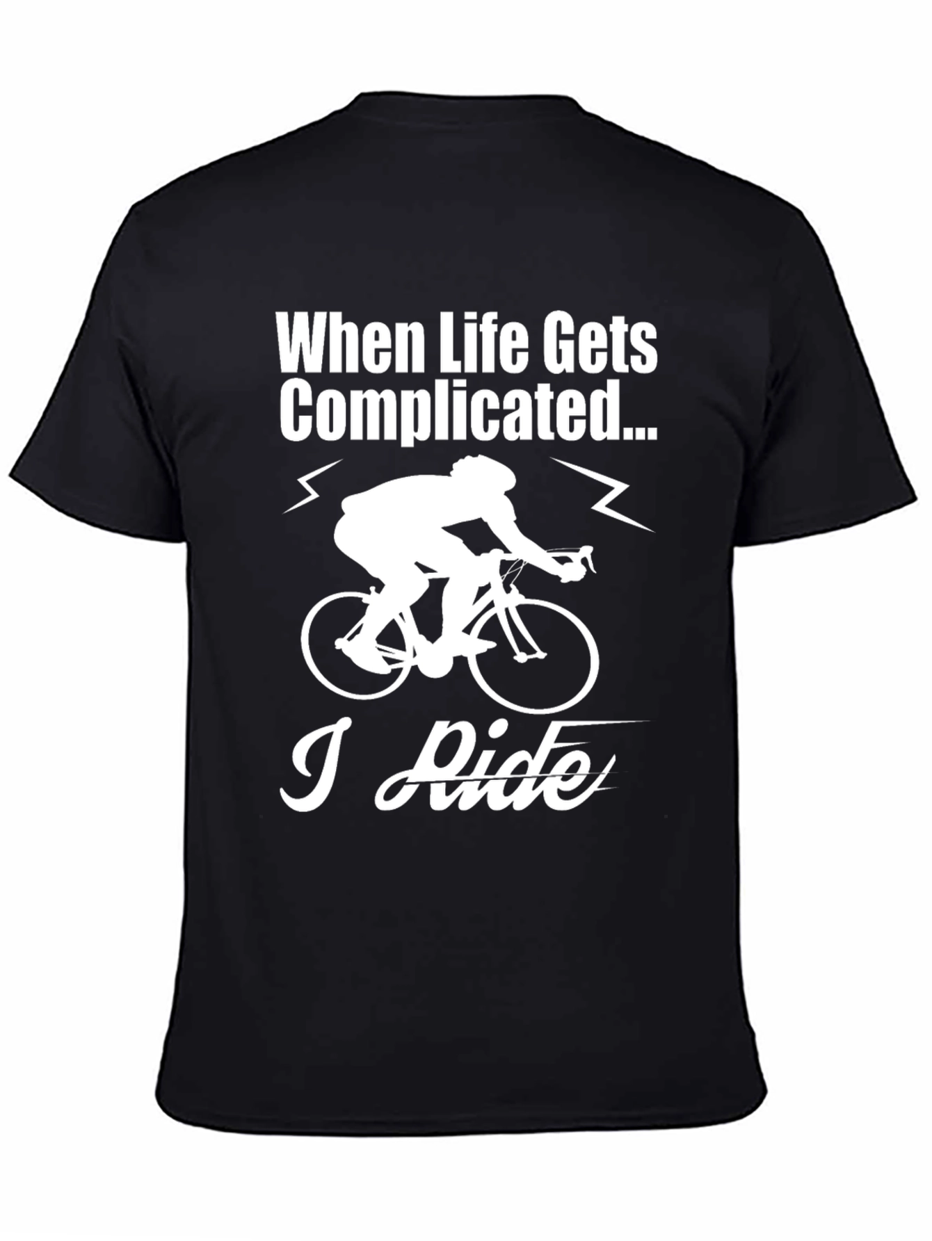 Black When Life Gets Complicated, I Ride T-Shirt view 4