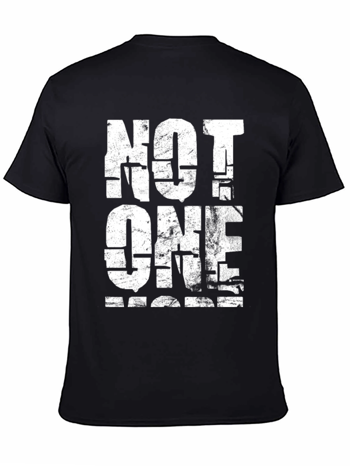 Black Not One More Graphic Tee - Bold Statement T-Shirt view 4