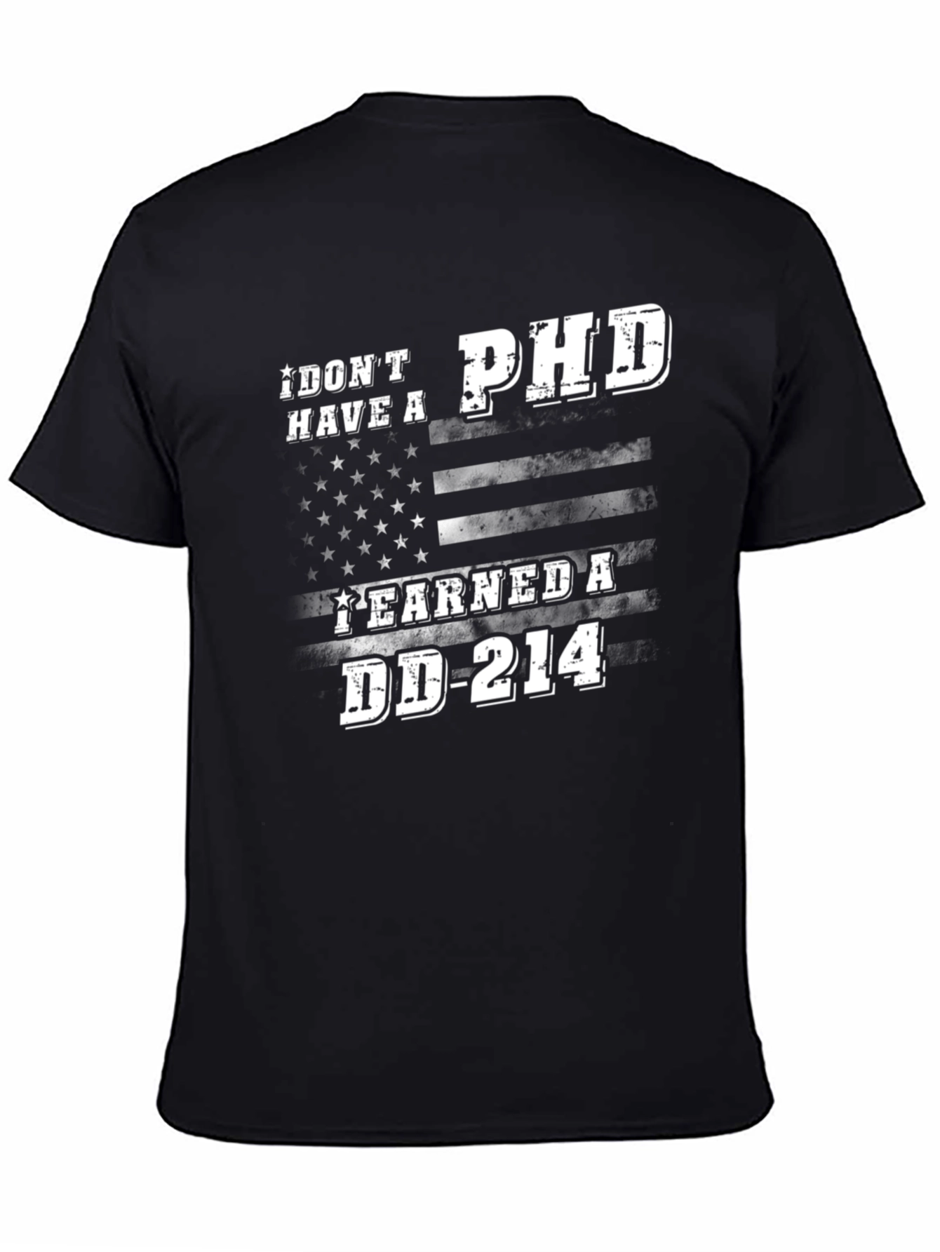 Black I Don't Have a PhD, I Earned a DD-214 T-Shirt view 4