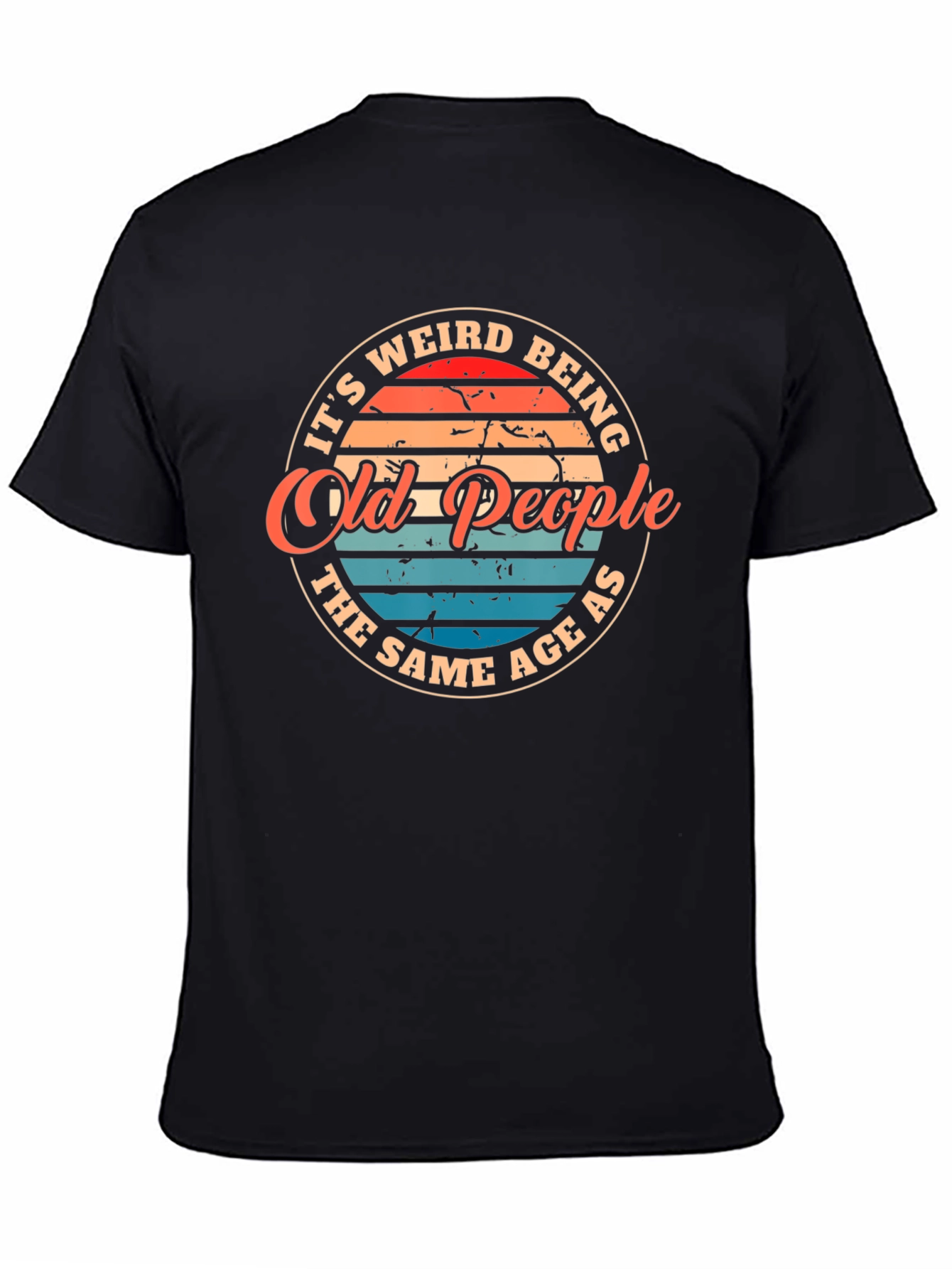 Black Funny Old People T-Shirt - "It's Weird Being The Same Age As Old People" view 4
