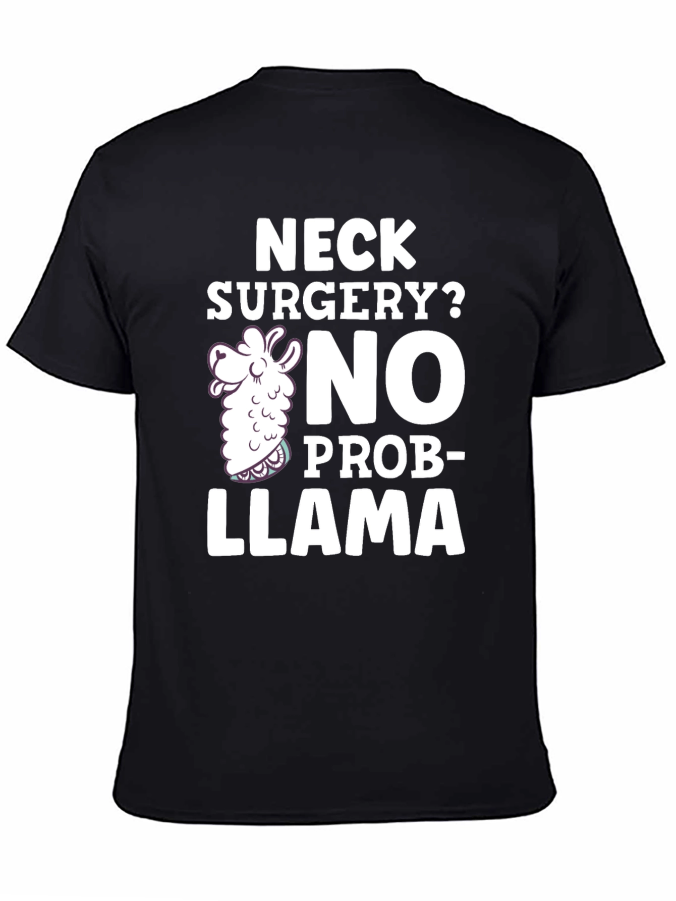 Black Neck Surgery? No Prob-Llama Funny T-Shirt view 4