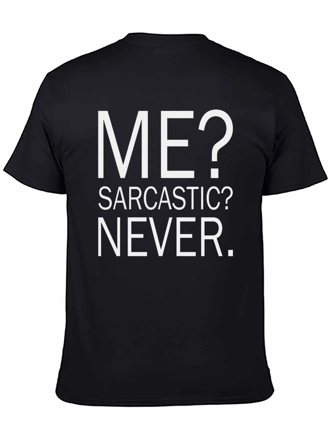 Black Sarcastic Humor T-Shirt - Me? Never! Funny Graphic Tee view 4