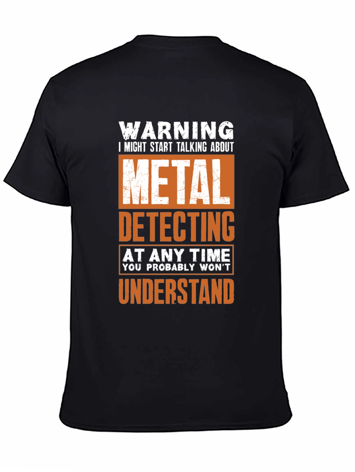 Black Metal Detecting T-Shirt - Funny Warning Shirt view 4