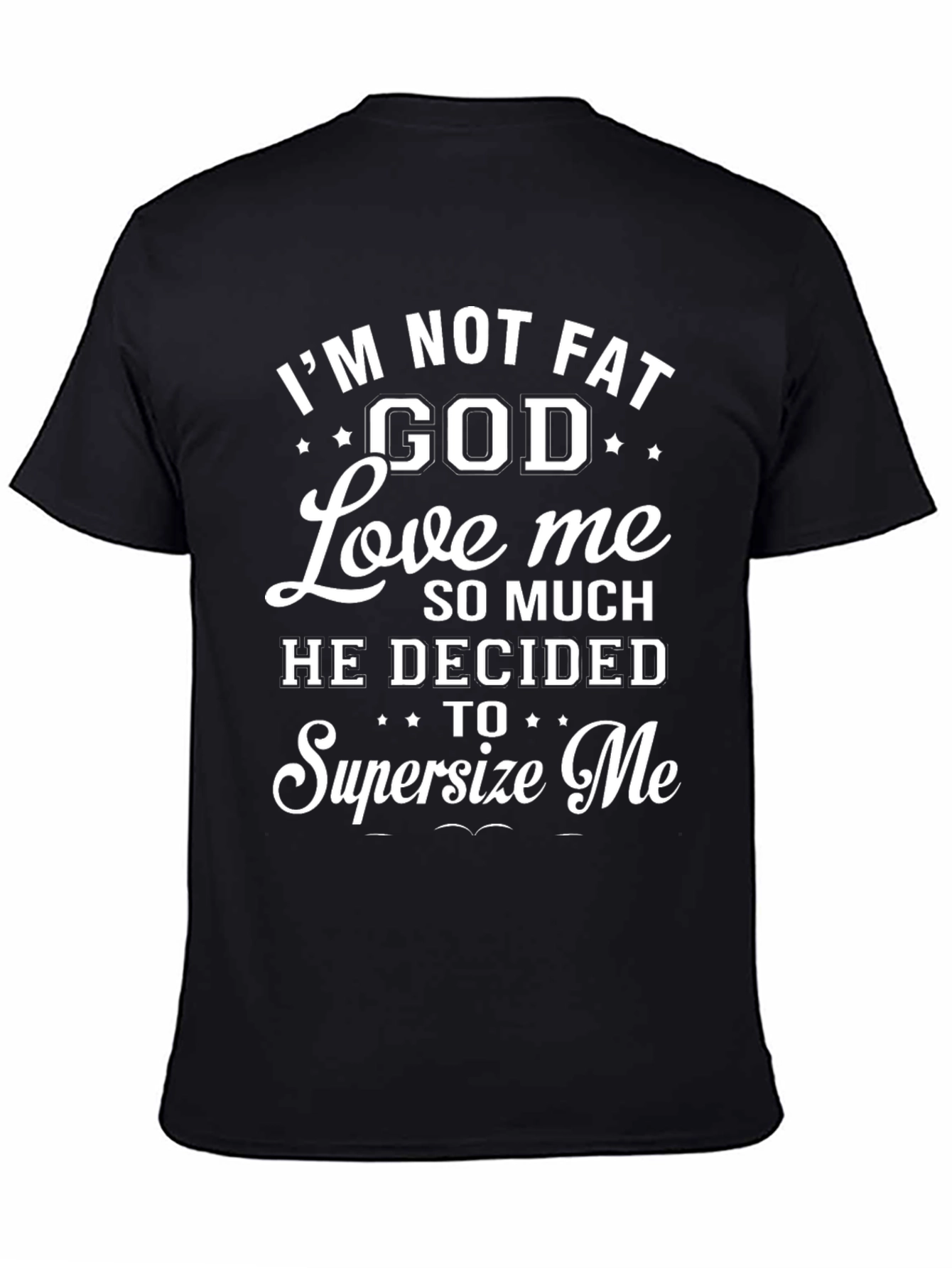 Black I'm Not Fat, God Loves Me - Funny Graphic T-Shirt view 4