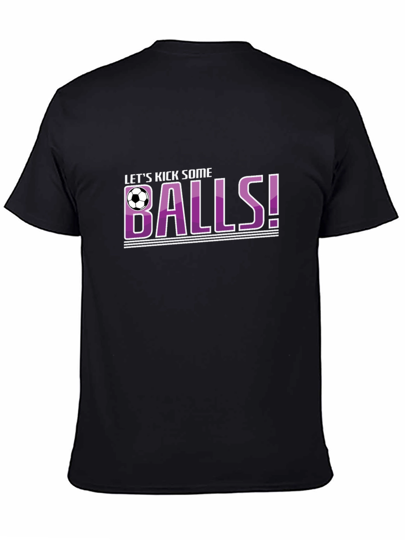 Black Let's Kick Some Balls T-Shirt - Soccer Novelty Tee view 4