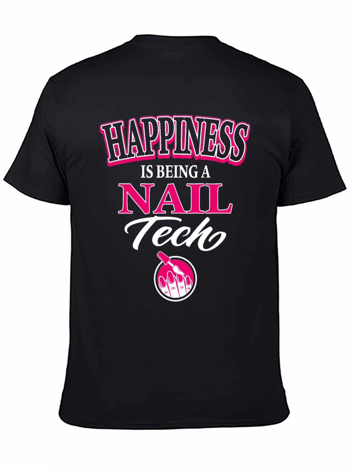 Happiness is Being a Nail Tech T-Shirt - 4