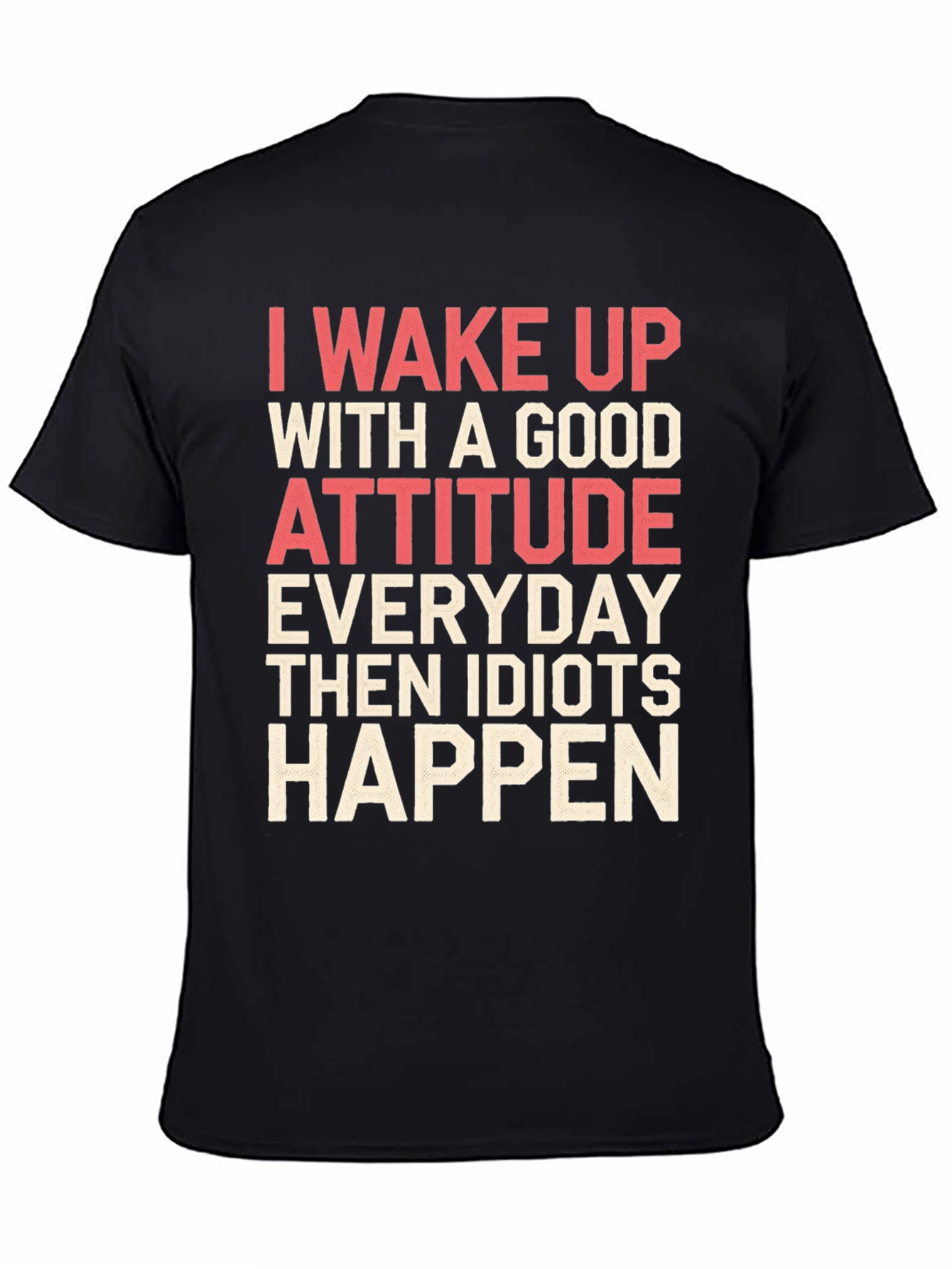 Black Funny Attitude T-Shirt - I Wake Up With A Good Attitude view 4