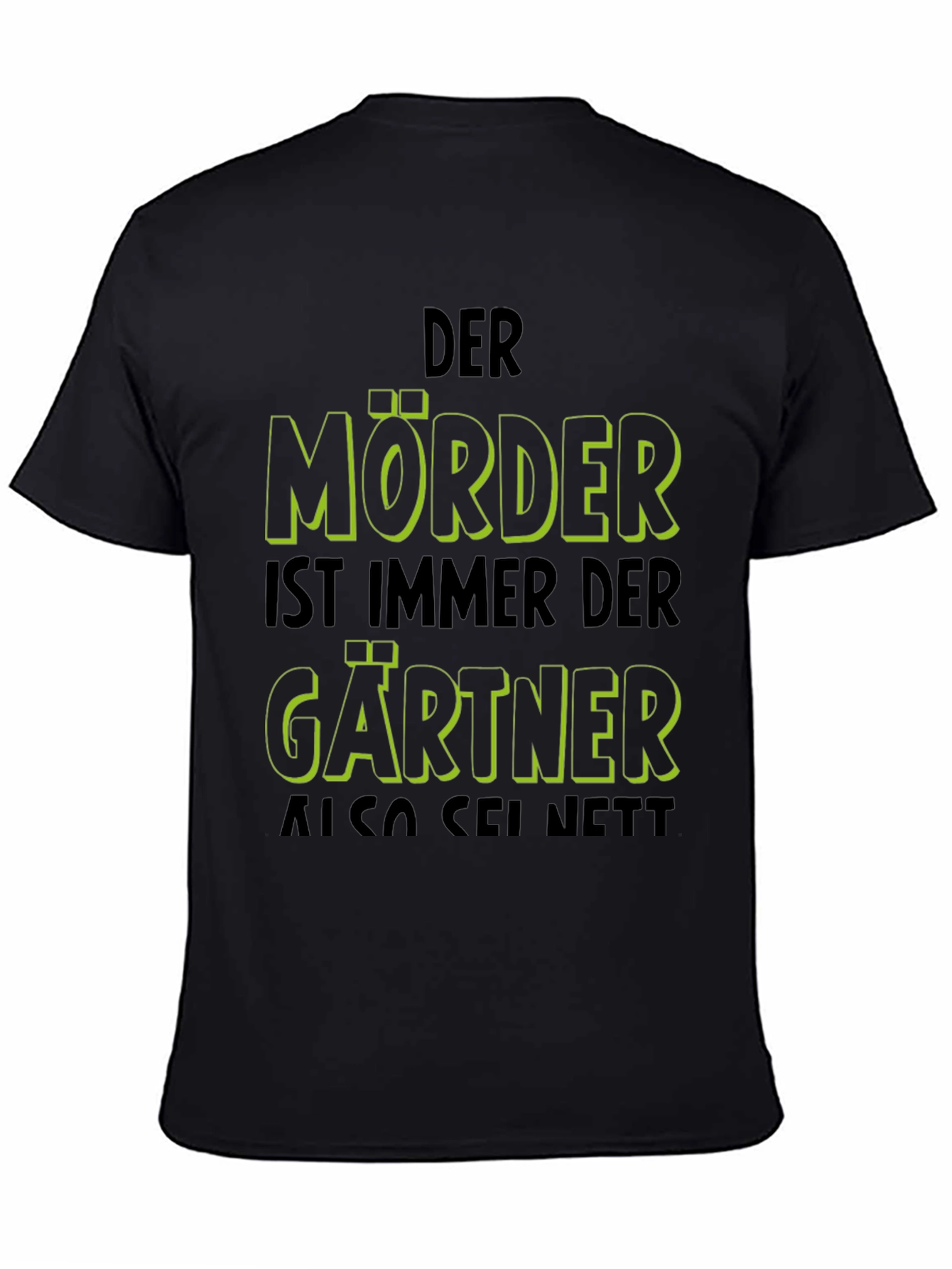 Black Der Mörder Ist Immer Der Gärtner Funny T-Shirt view 4