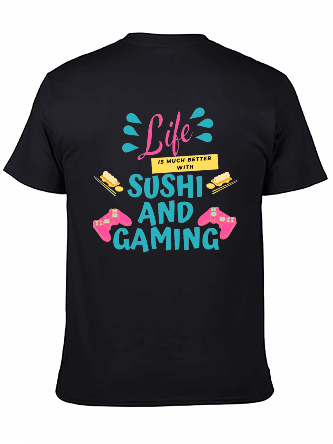 Black Life Better with Sushi and Gaming Black T-Shirt view 4
