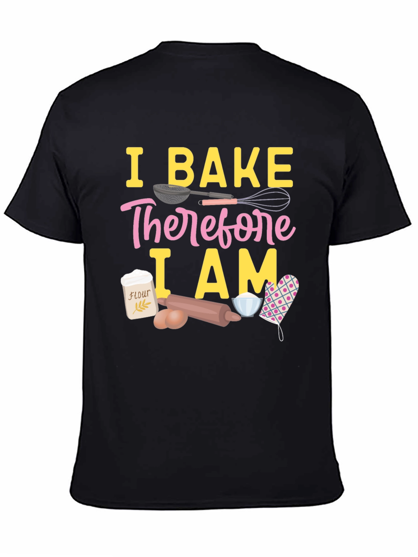 Black I Bake Therefore I Am T-Shirt - Baking Lover Tee view 4
