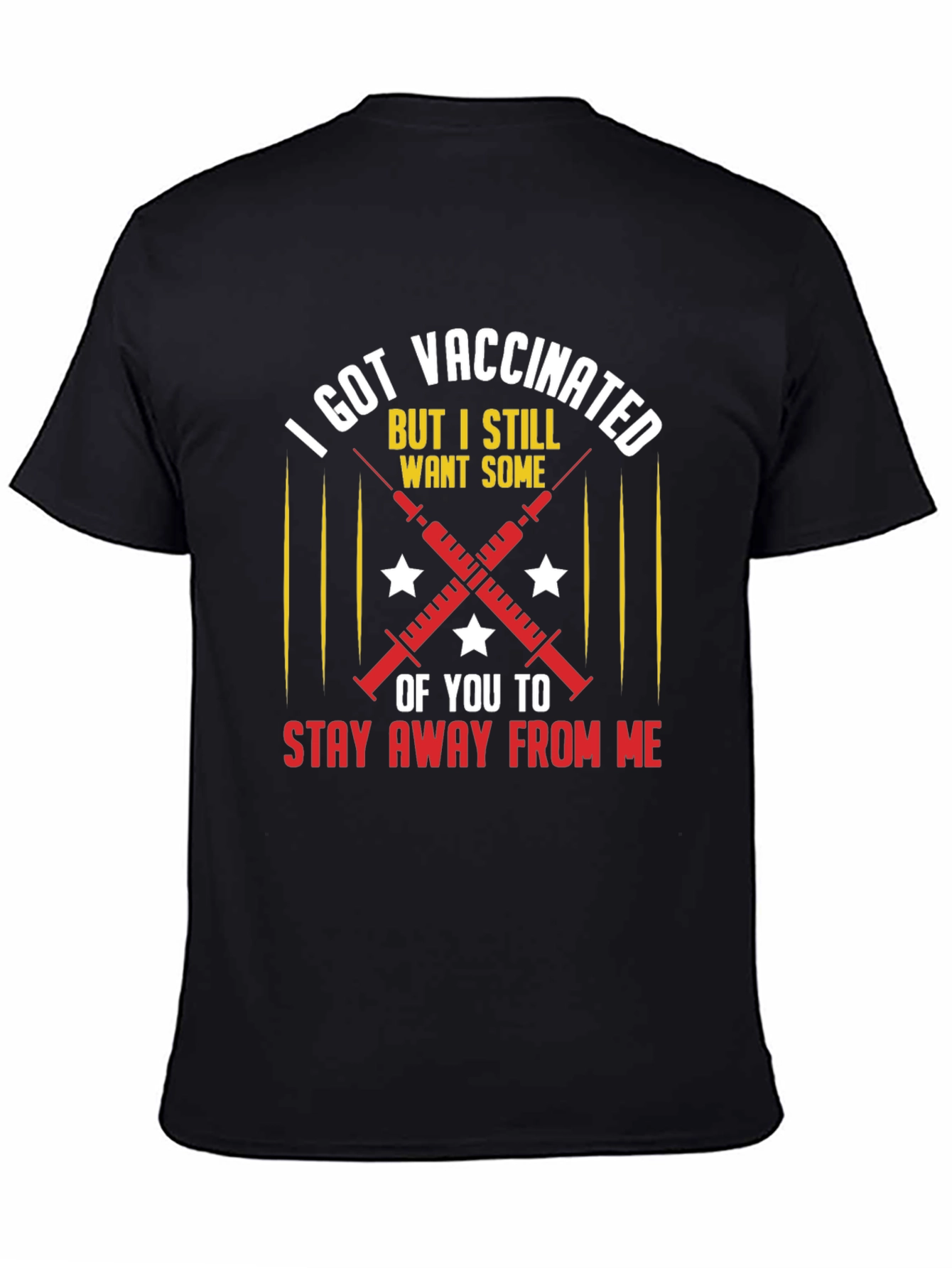 Black I Got Vaccinated T-Shirt: Stay Away From Me! view 4
