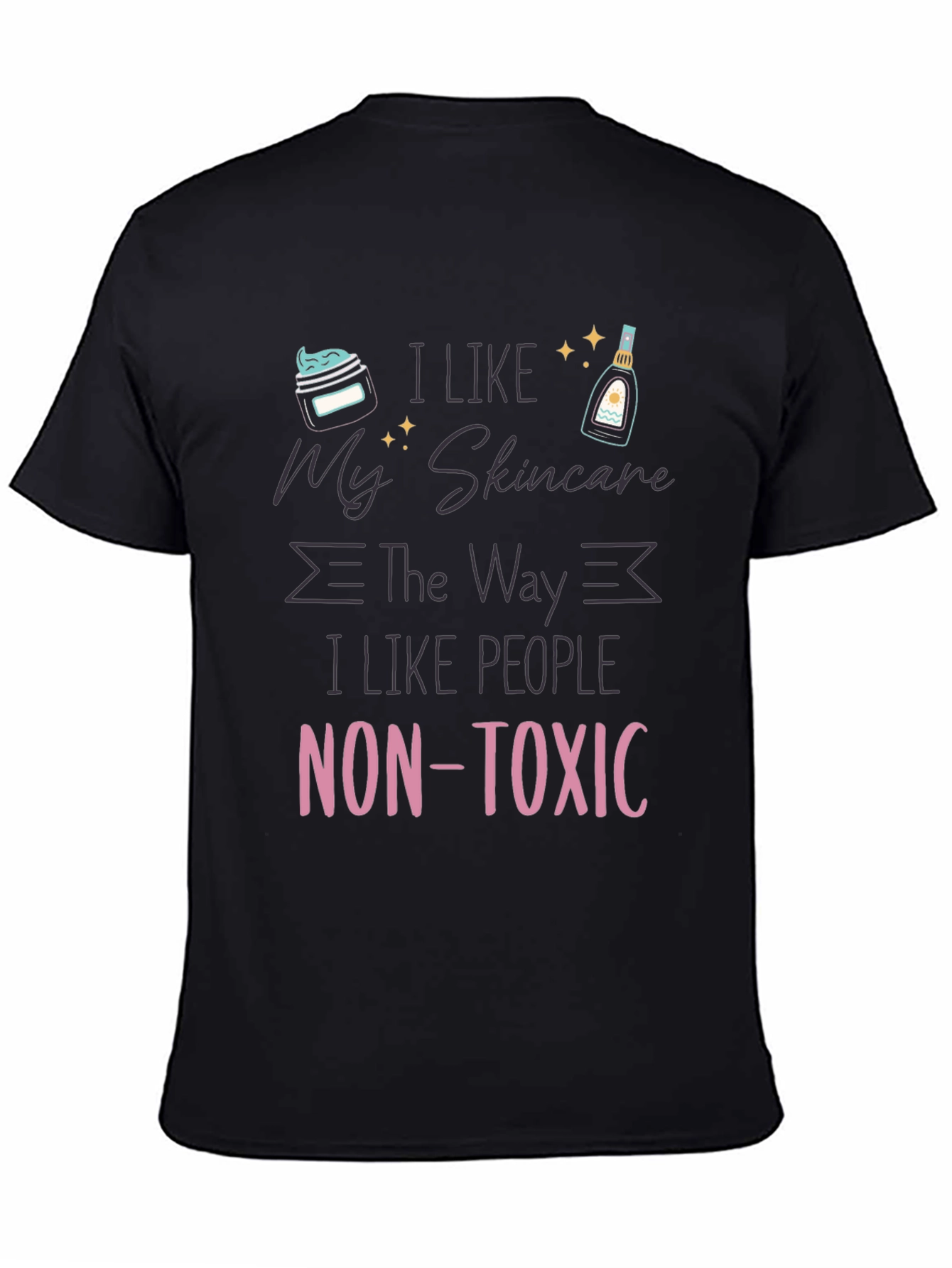 Black Non-Toxic Skincare Lover T-Shirt view 4