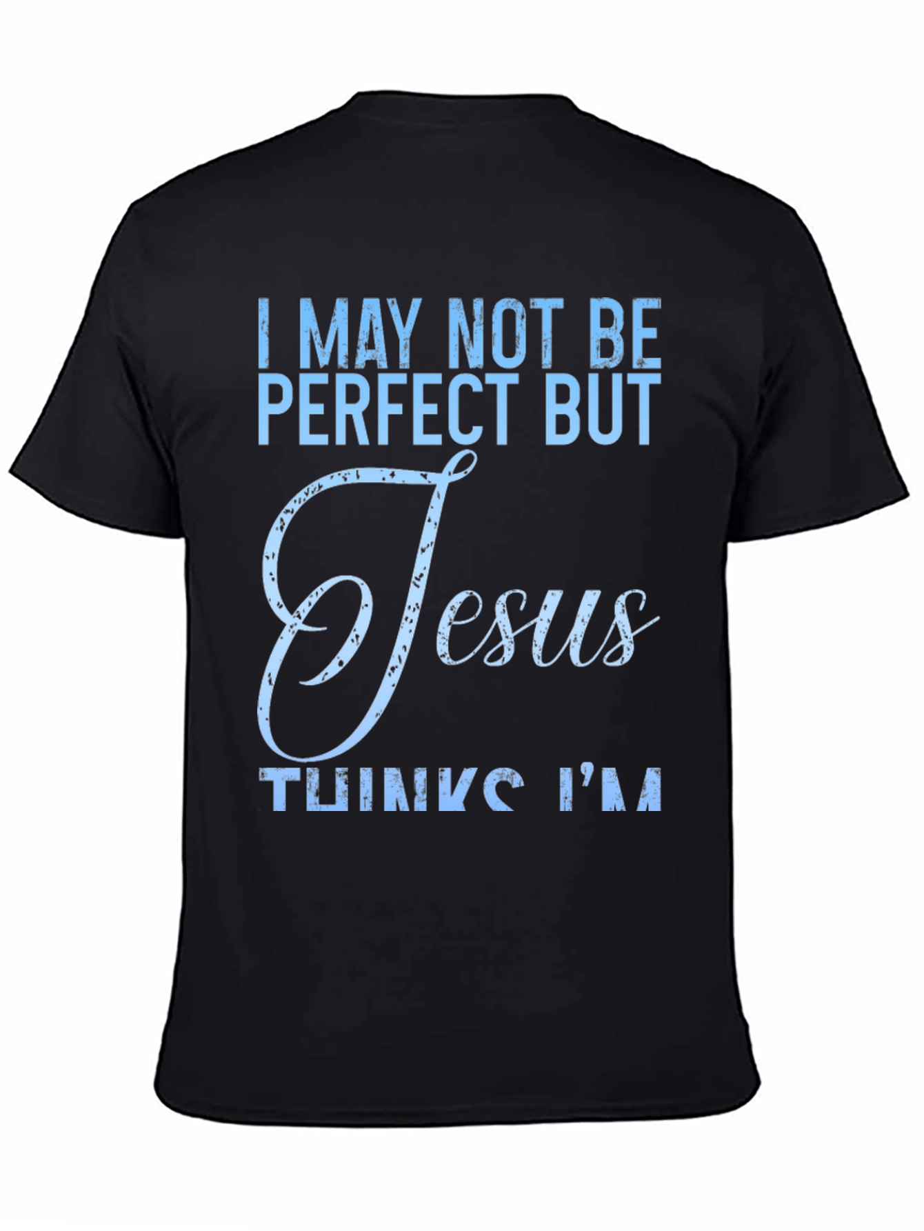 Black I May Not Be Perfect Jesus T-Shirt view 4