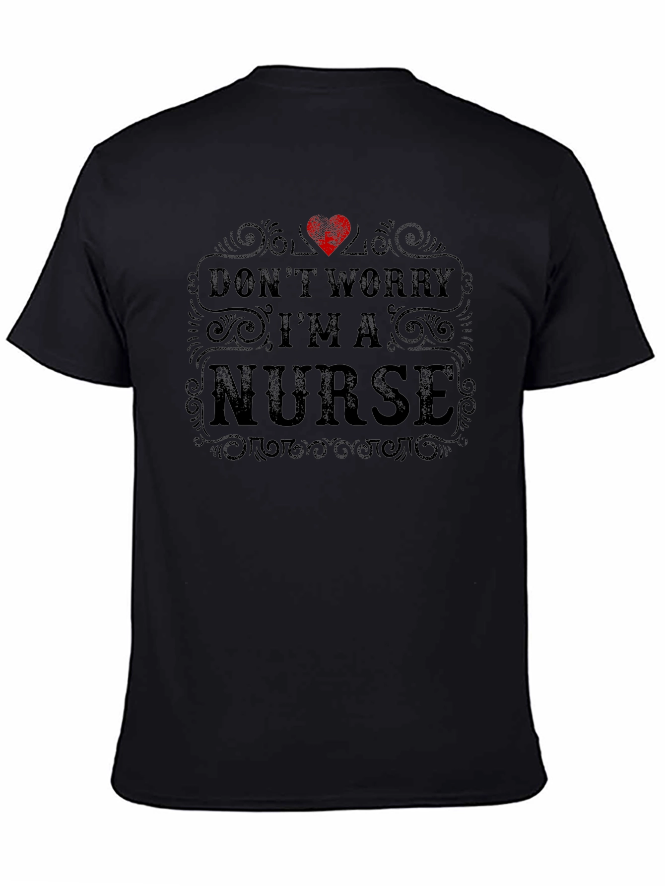 Black Don't Worry I'm a Nurse - Novelty Graphic T-Shirt view 4