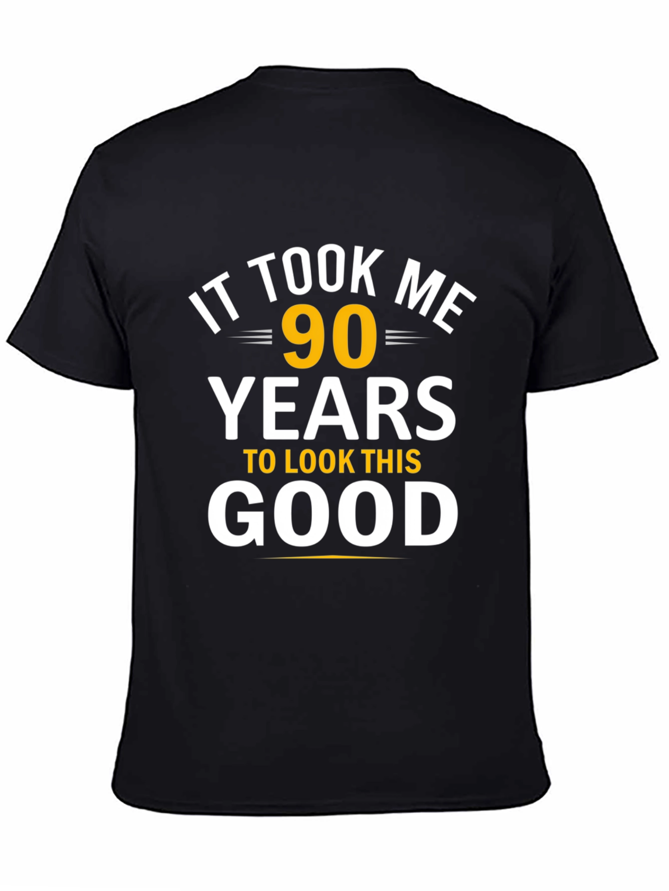Black 90 Years to Look This Good T-Shirt view 4
