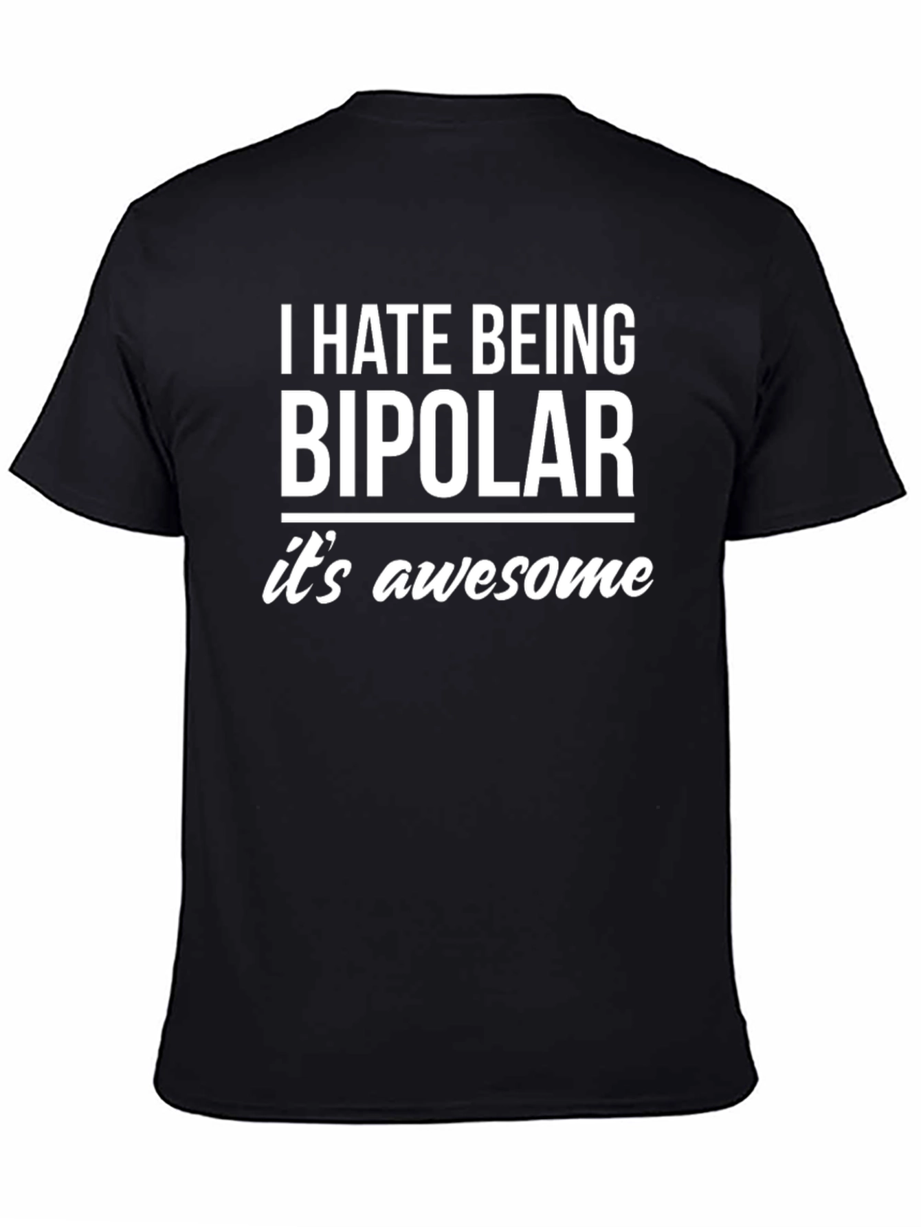 Black Funny Bipolar T-Shirt - 'I Hate Being Bipolar' view 4