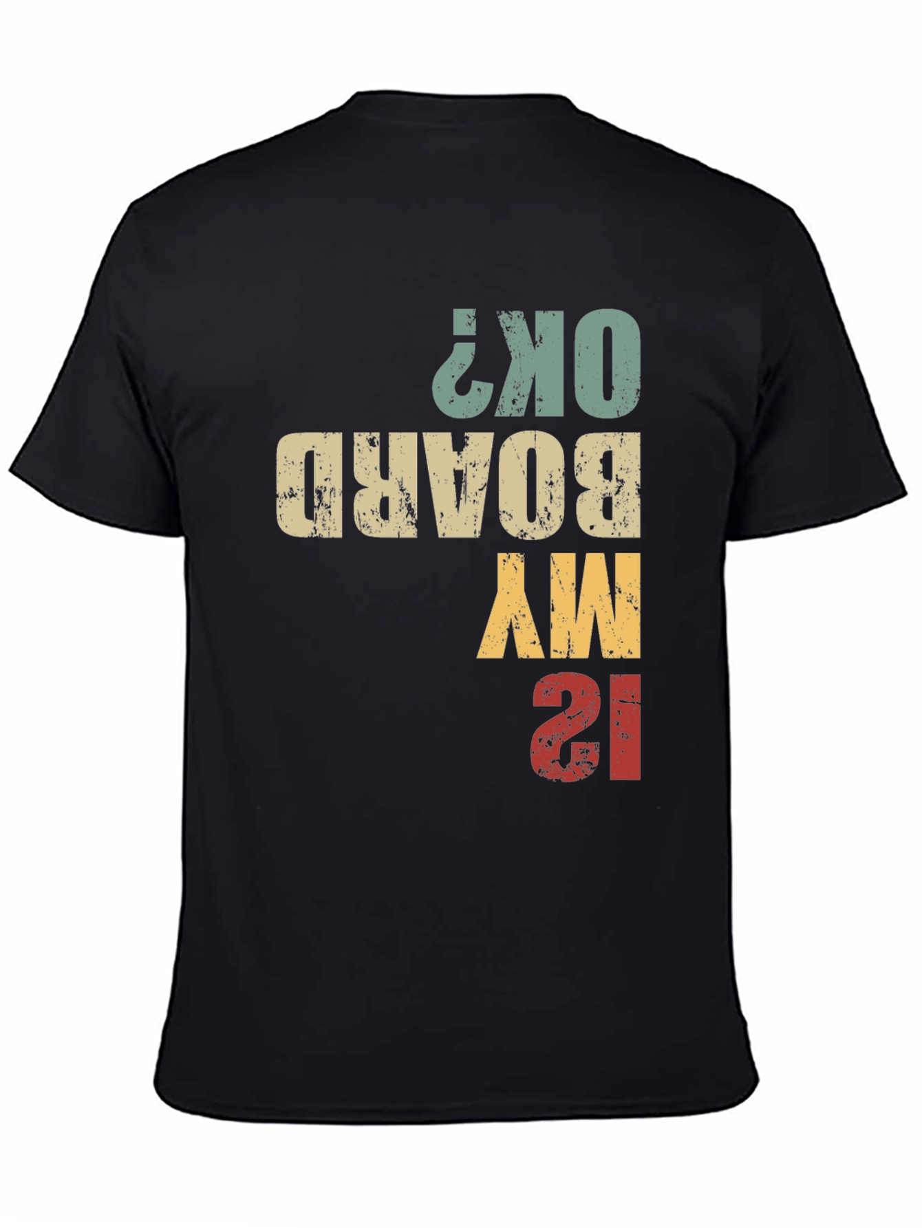 Black Is My Board OK? Funny T-Shirt view 4