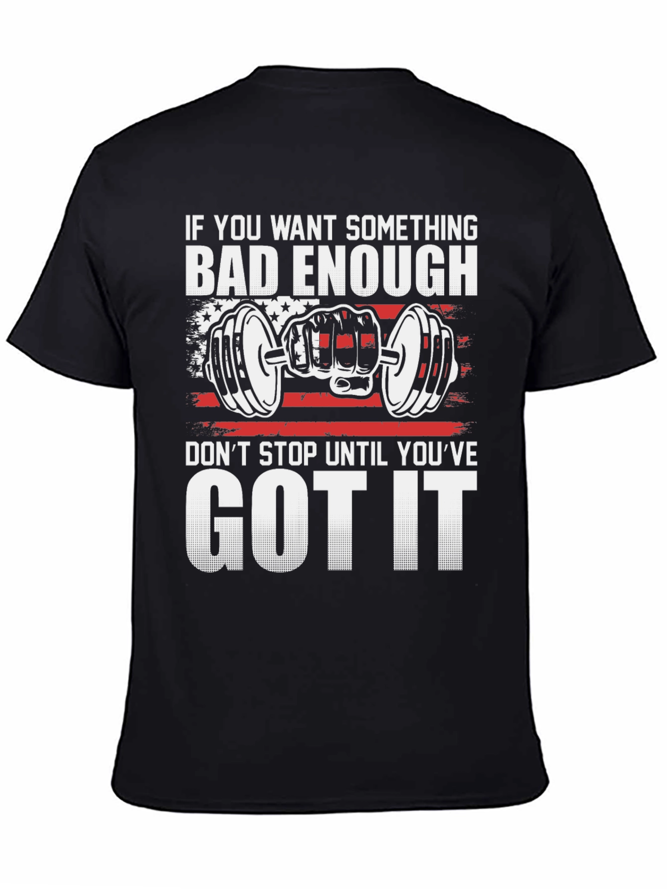 Black Motivational Gym T-Shirt: If You Want It Bad Enough view 4