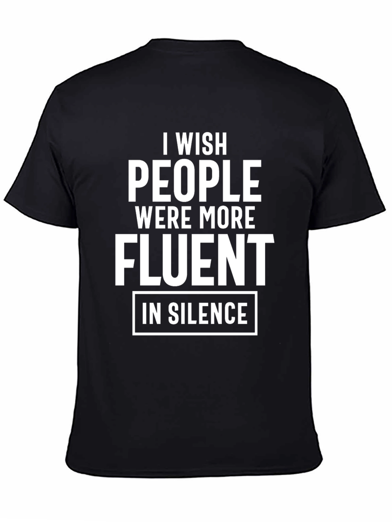 Black I Wish People Were More Fluent In Silence Black Tee view 4