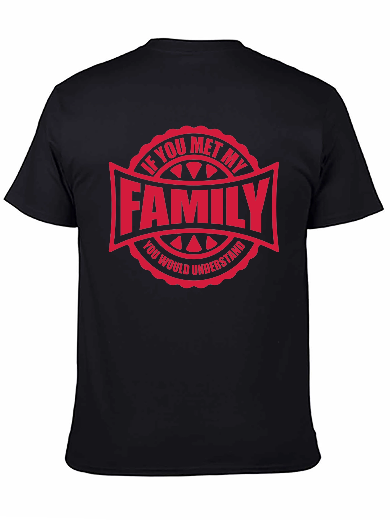 Black Funny Family T-Shirt - "If You Met My Family" view 4