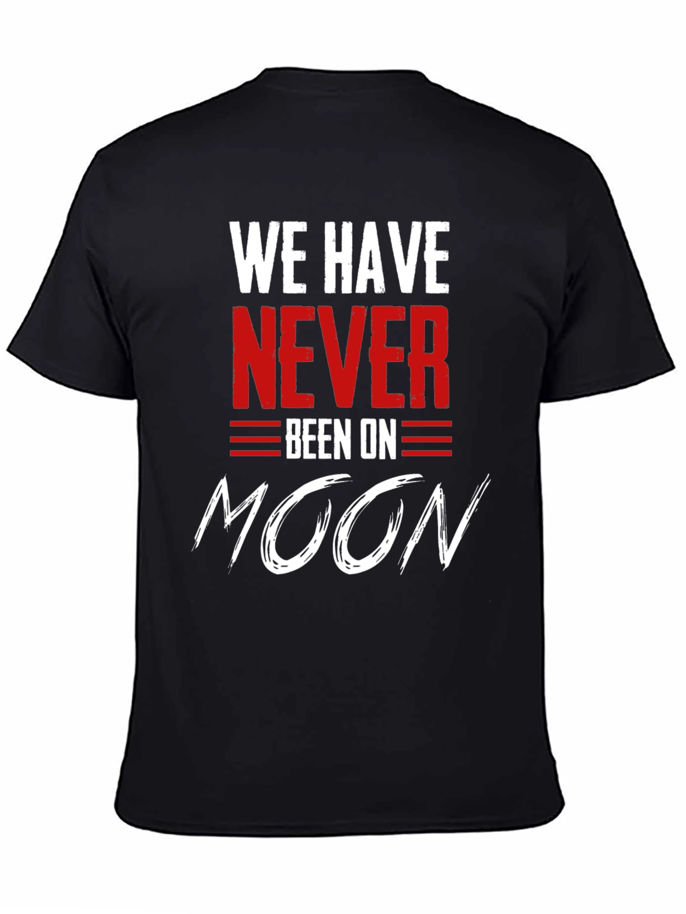 Black We Have Never Been On Moon T-Shirt view 4