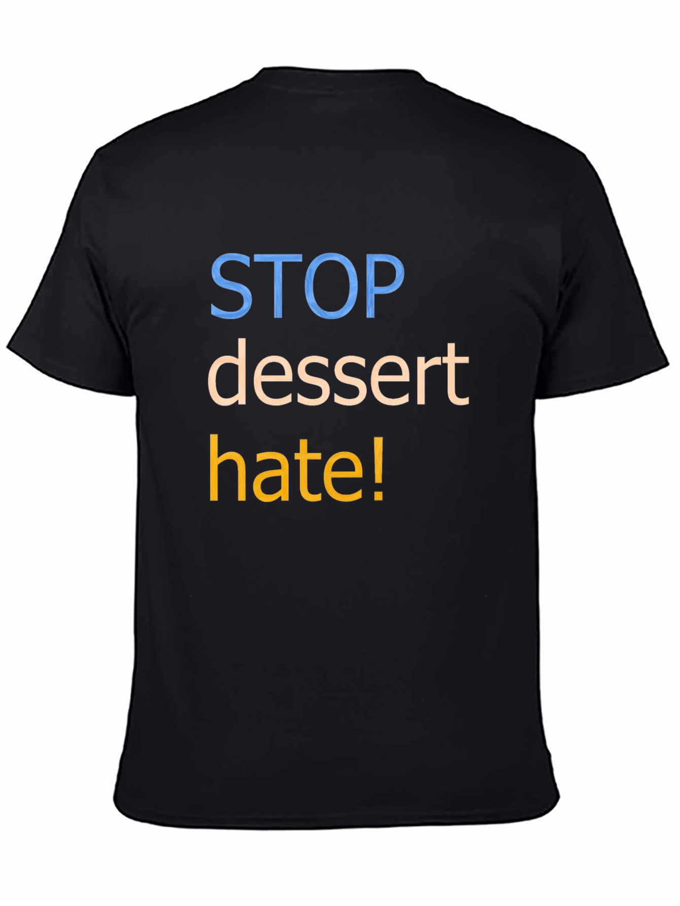 Black Stop Dessert Hate Graphic T-Shirt - Unisex view 4