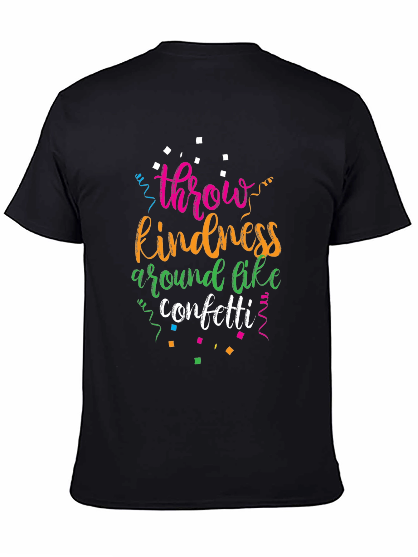 Black Throw Kindness Around Like Confetti Black T-Shirt view 4
