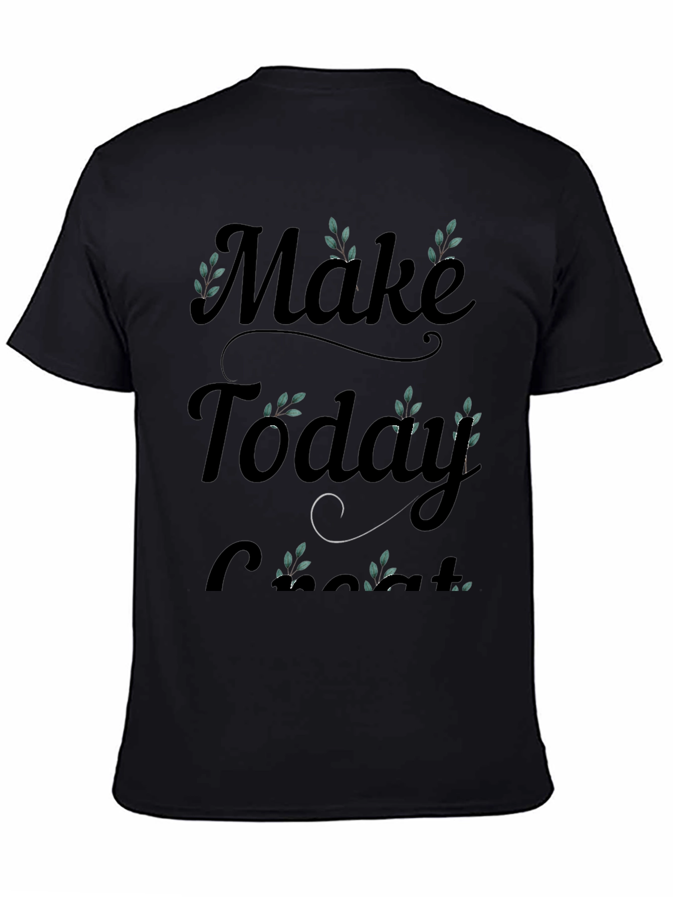 Black Make Today Great T-Shirt view 4
