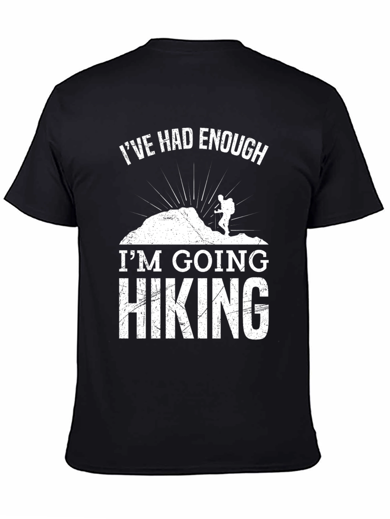 Black Hiking T-Shirt - I've Had Enough, I'm Going Hiking view 4