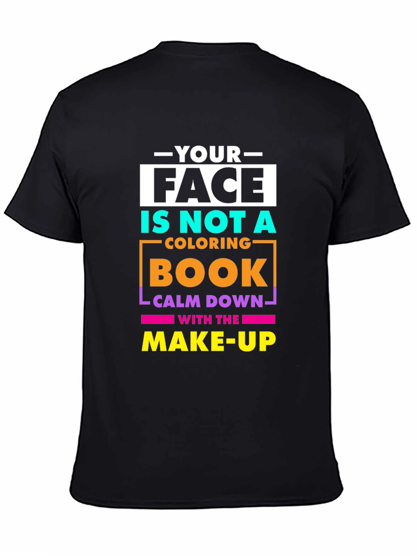 Black Your Face Is Not a Coloring Book Graphic T-Shirt view 4