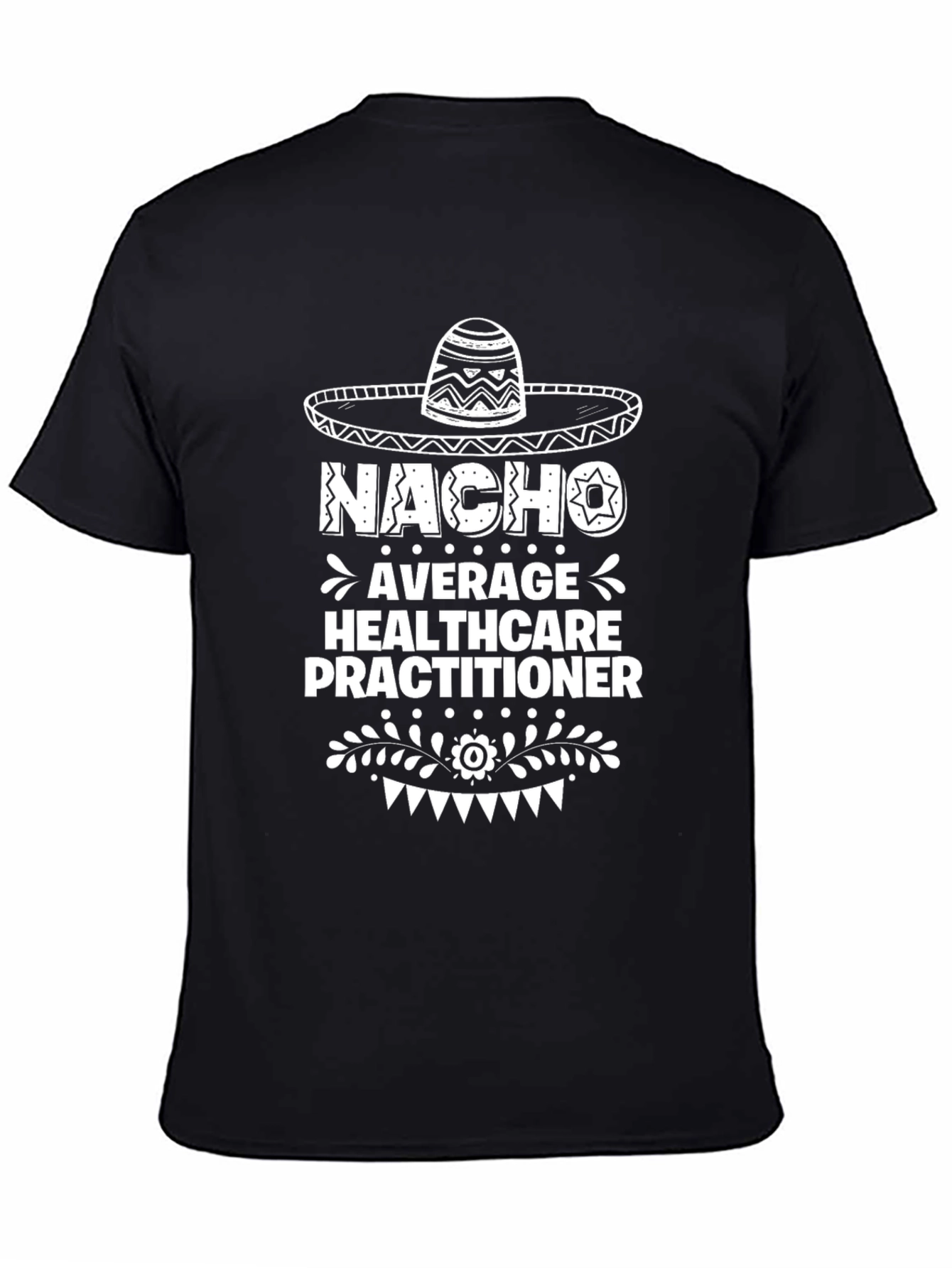 Black Nacho Average Healthcare Practitioner T-Shirt view 4