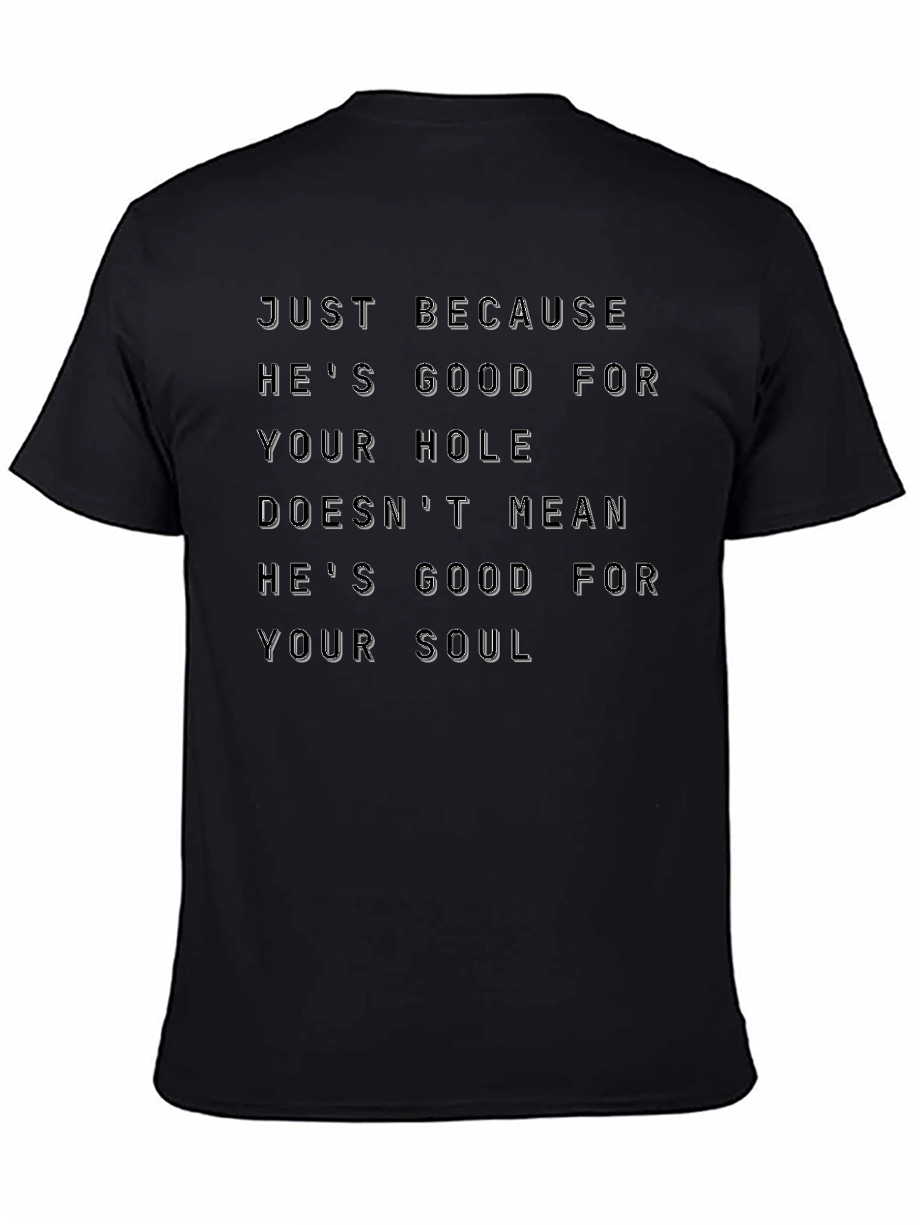 Black Humorous T-Shirt: Good for Your Hole, Not Your Soul view 4