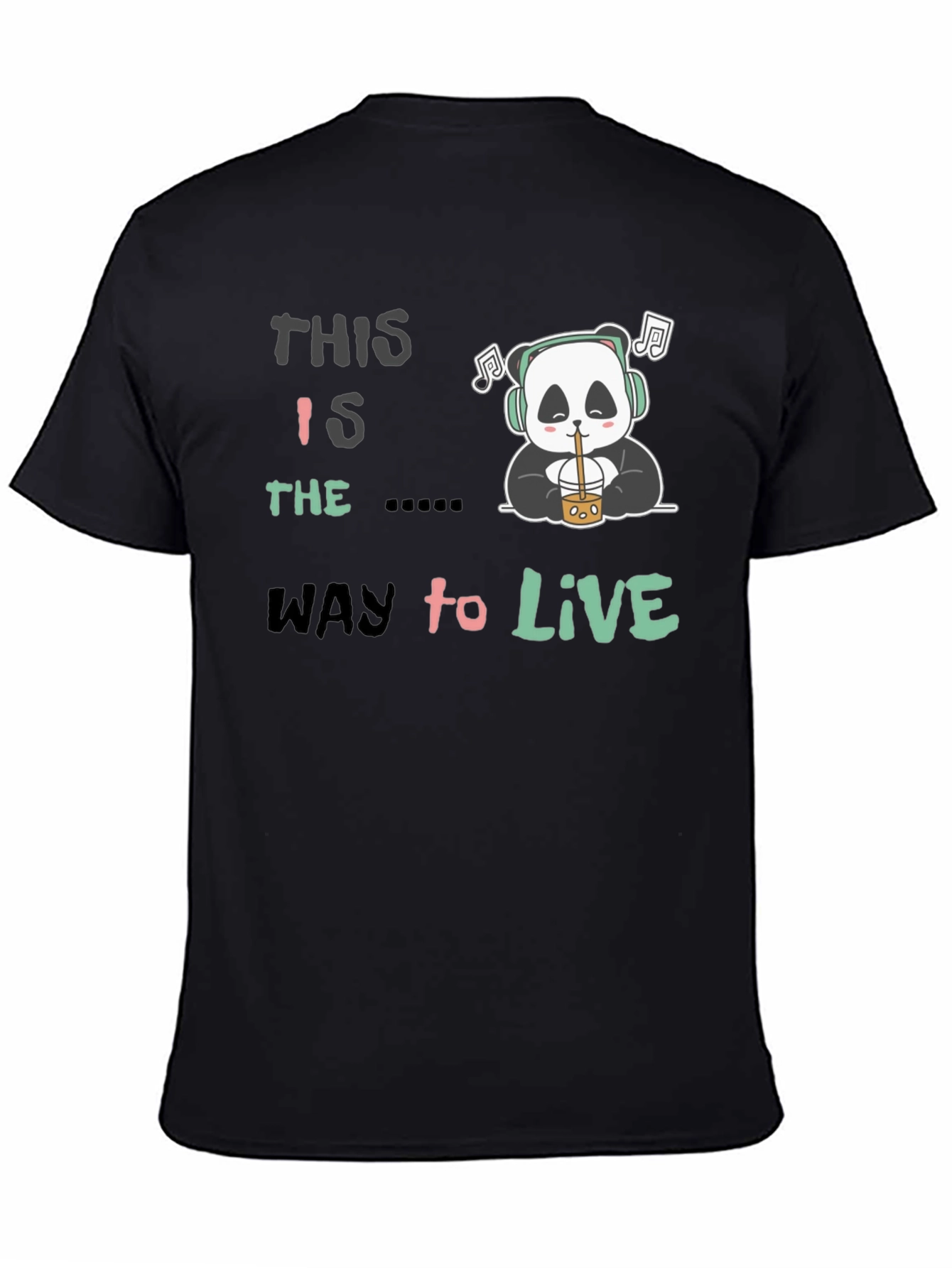 Black This Is The Way to Live Panda T-Shirt view 4