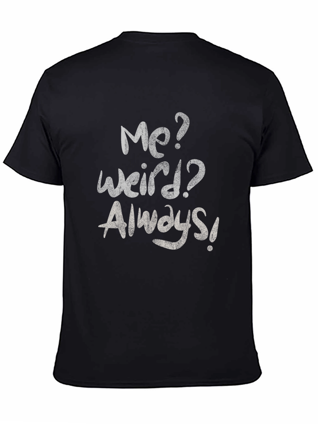 Black Me? Weird? Always! Graphic Tee - Casual Style view 4
