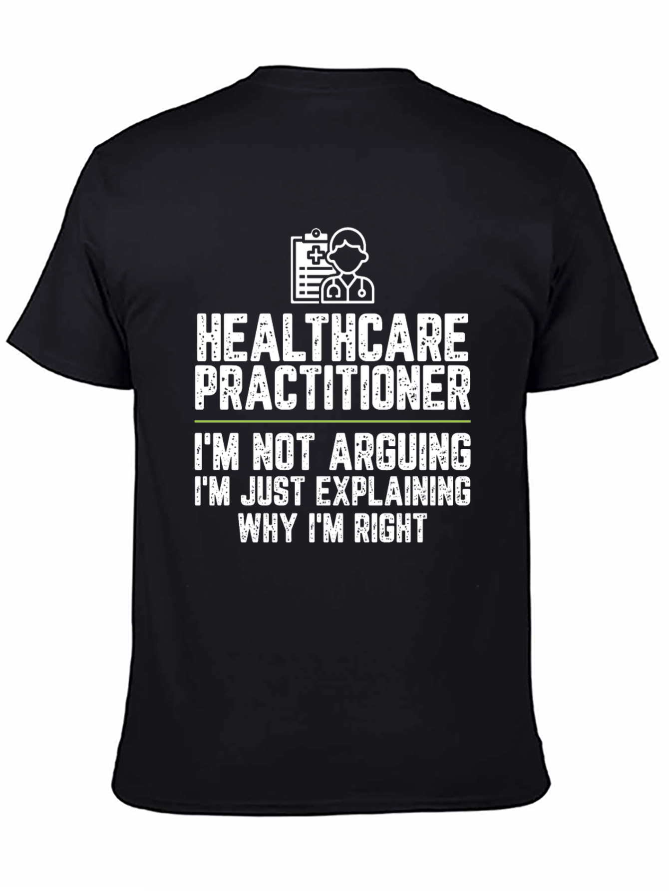Black Healthcare Practitioner T-Shirt - I'm Always Right view 4