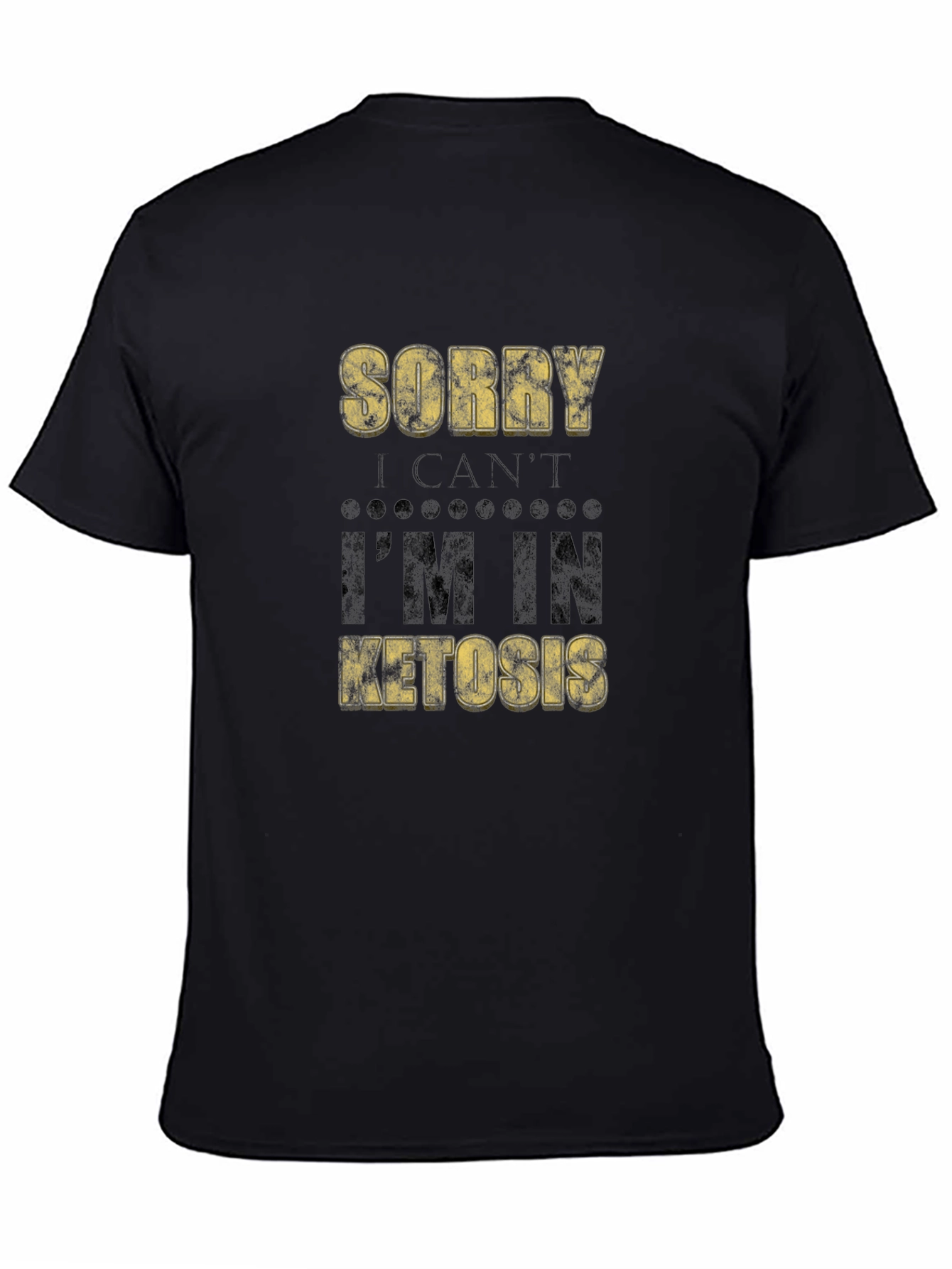 Black Sorry I Can't I'm In Ketosis T-Shirt view 4