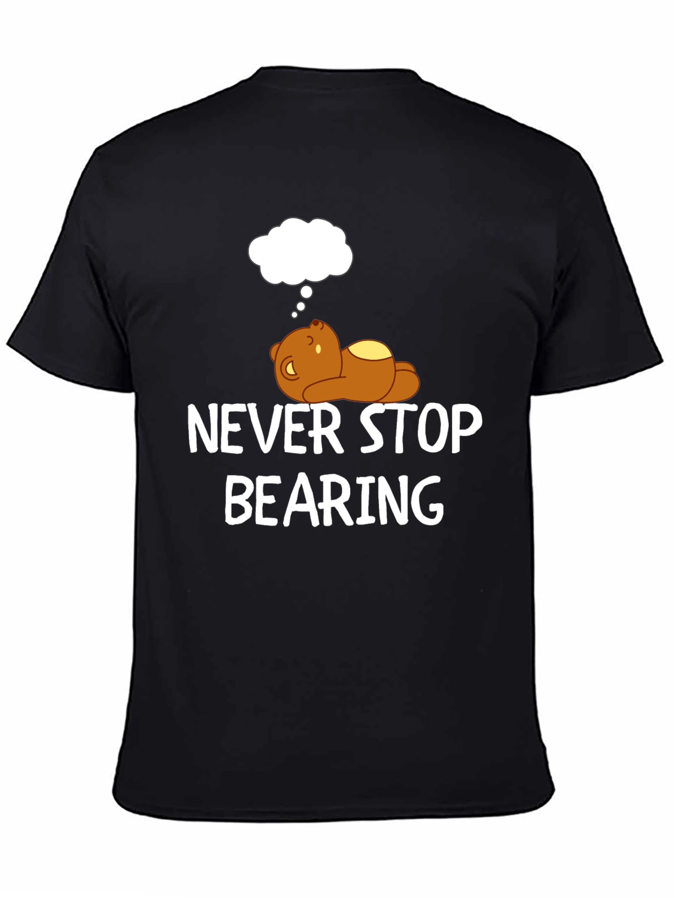 Black Never Stop Bearing T-Shirt - Funny Bear Graphic Tee view 4