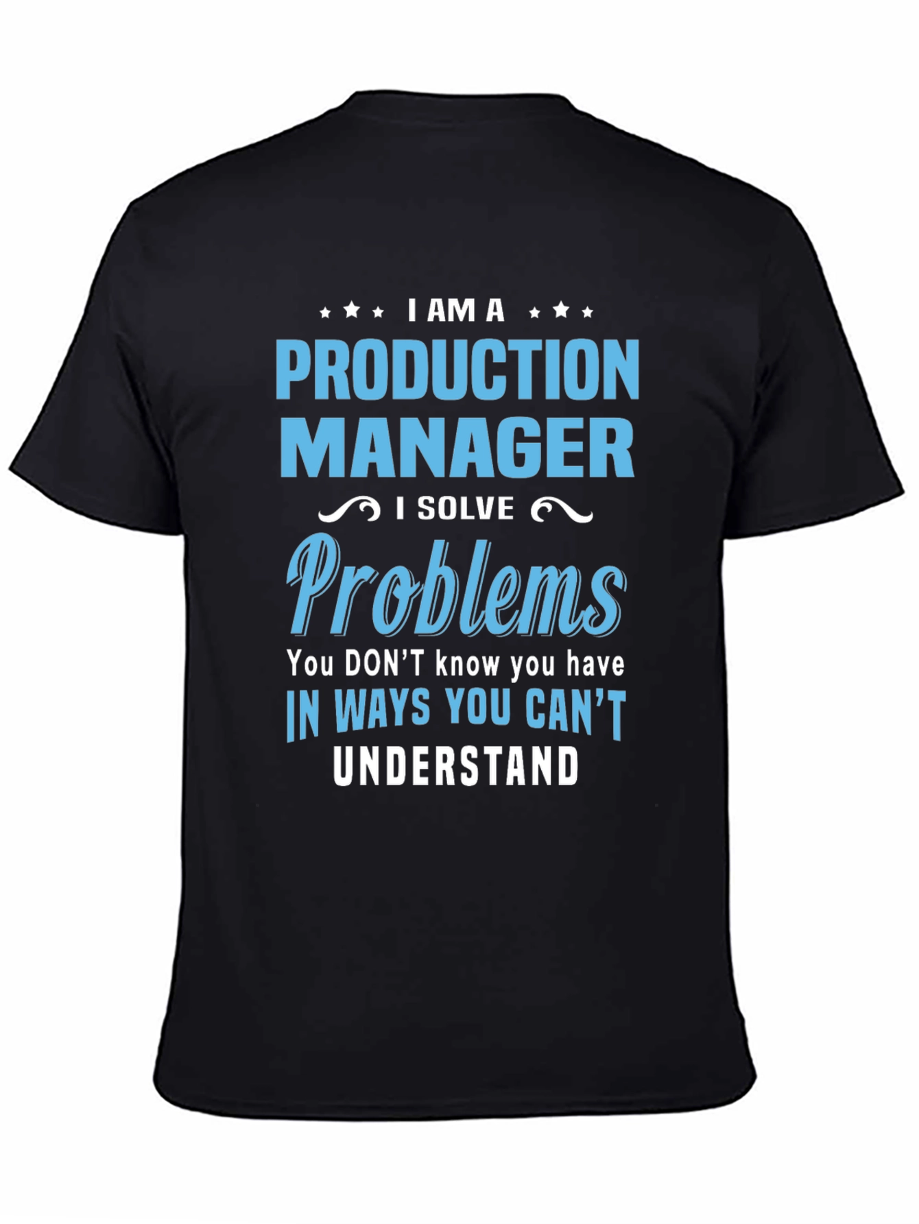 Black Production Manager T-Shirt - I Solve Problems view 4