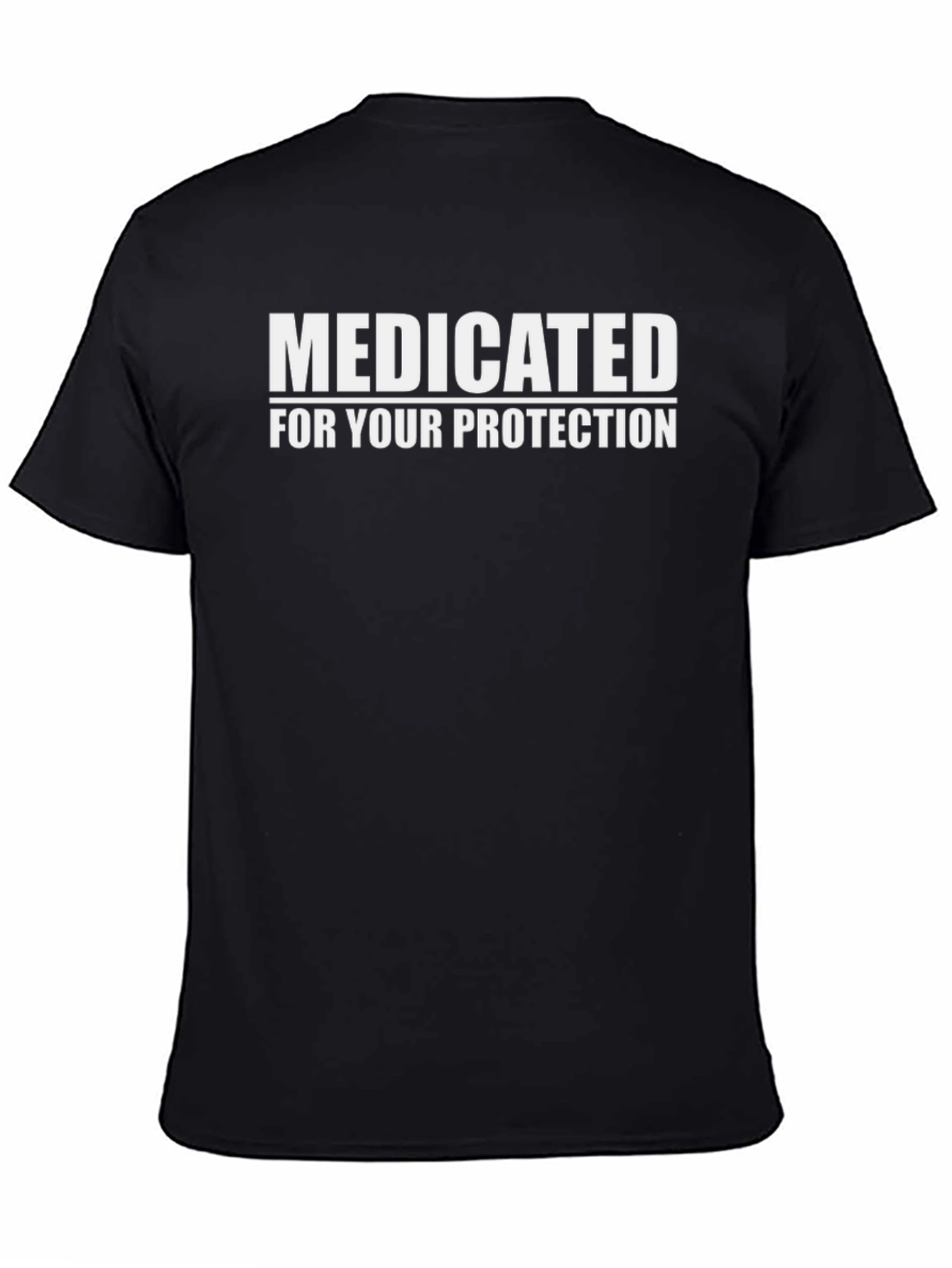 Black Medicated For Your Protection T-Shirt view 4
