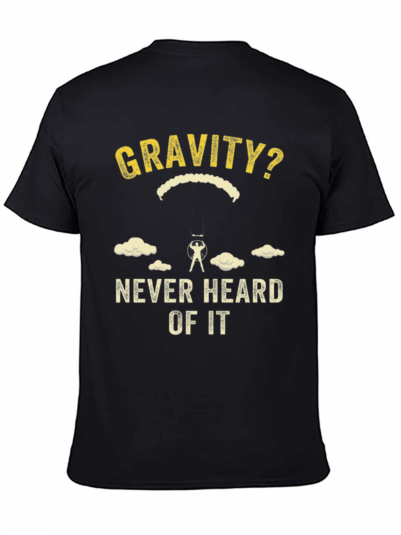 Black Gravity? Never Heard of It T-Shirt view 4