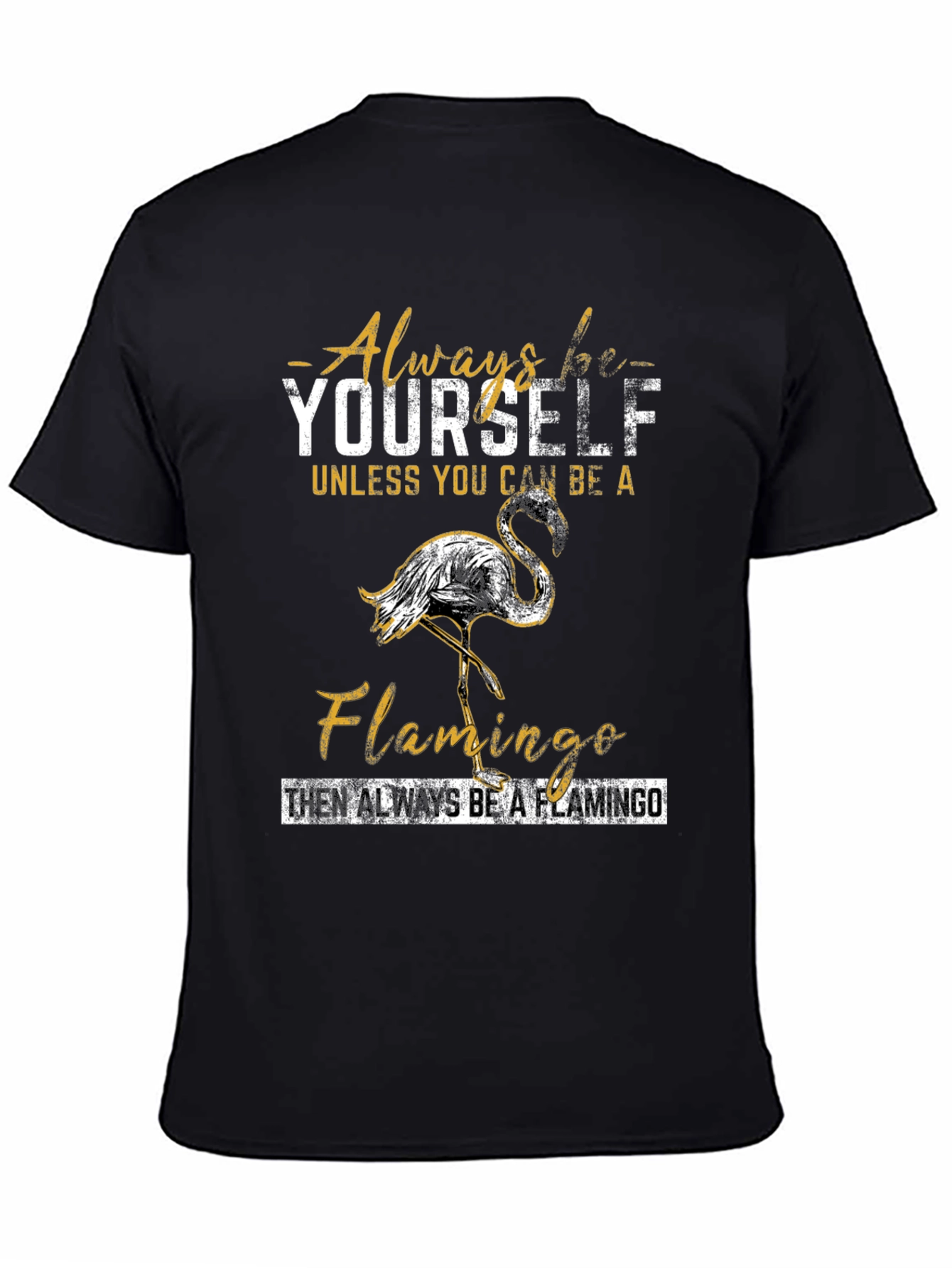 Always Be Yourself Flamingo Graphic T-Shirt - 4