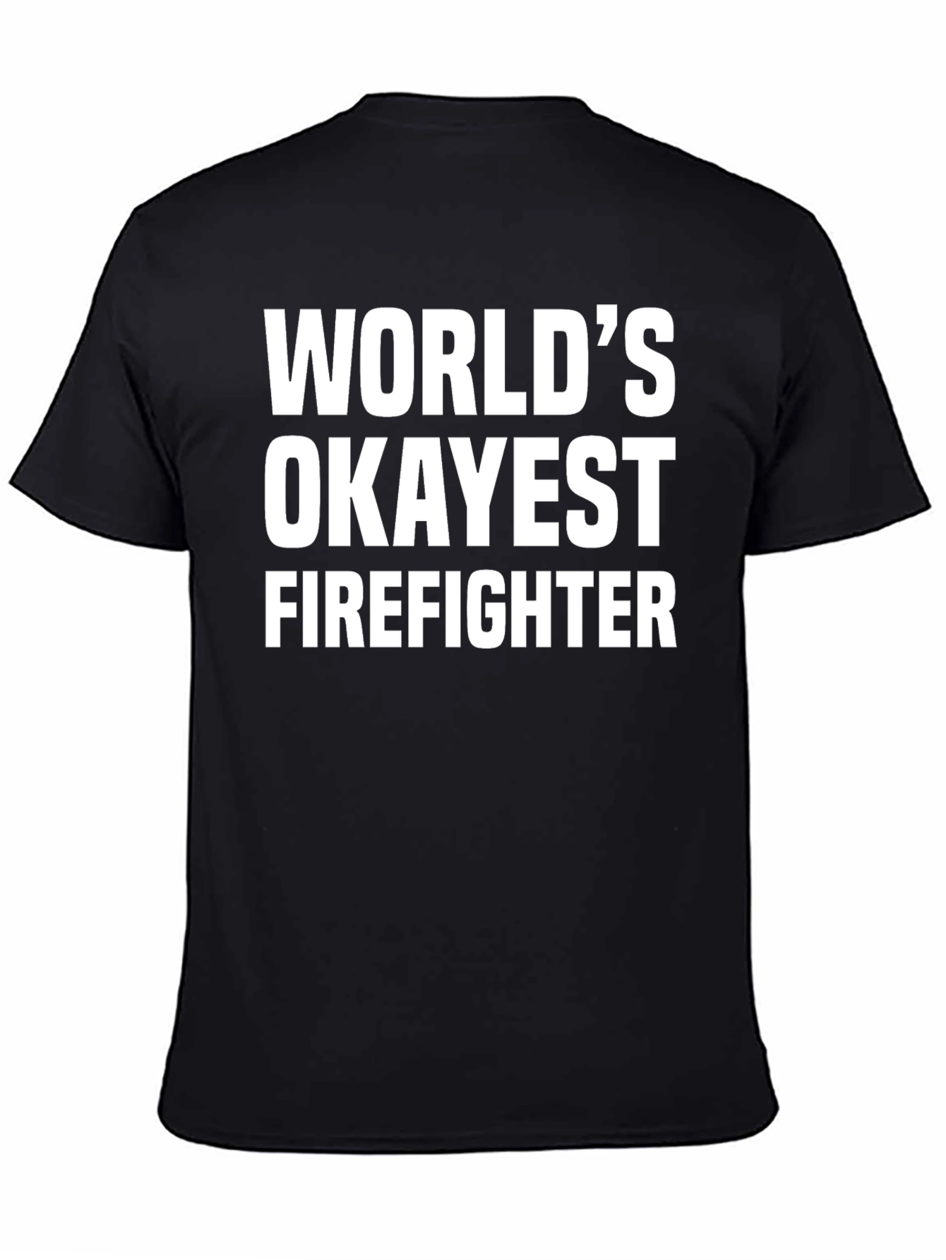 Black World's Okayest Firefighter Black T-Shirt view 4